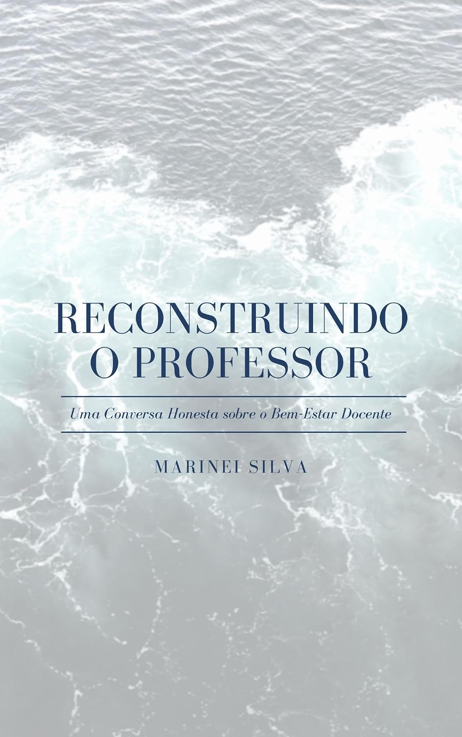 RECONSTRUINDO O PROFESSOR: Uma Conversa Honesta sobre o Bem-Estar Docente baixar livro de graça