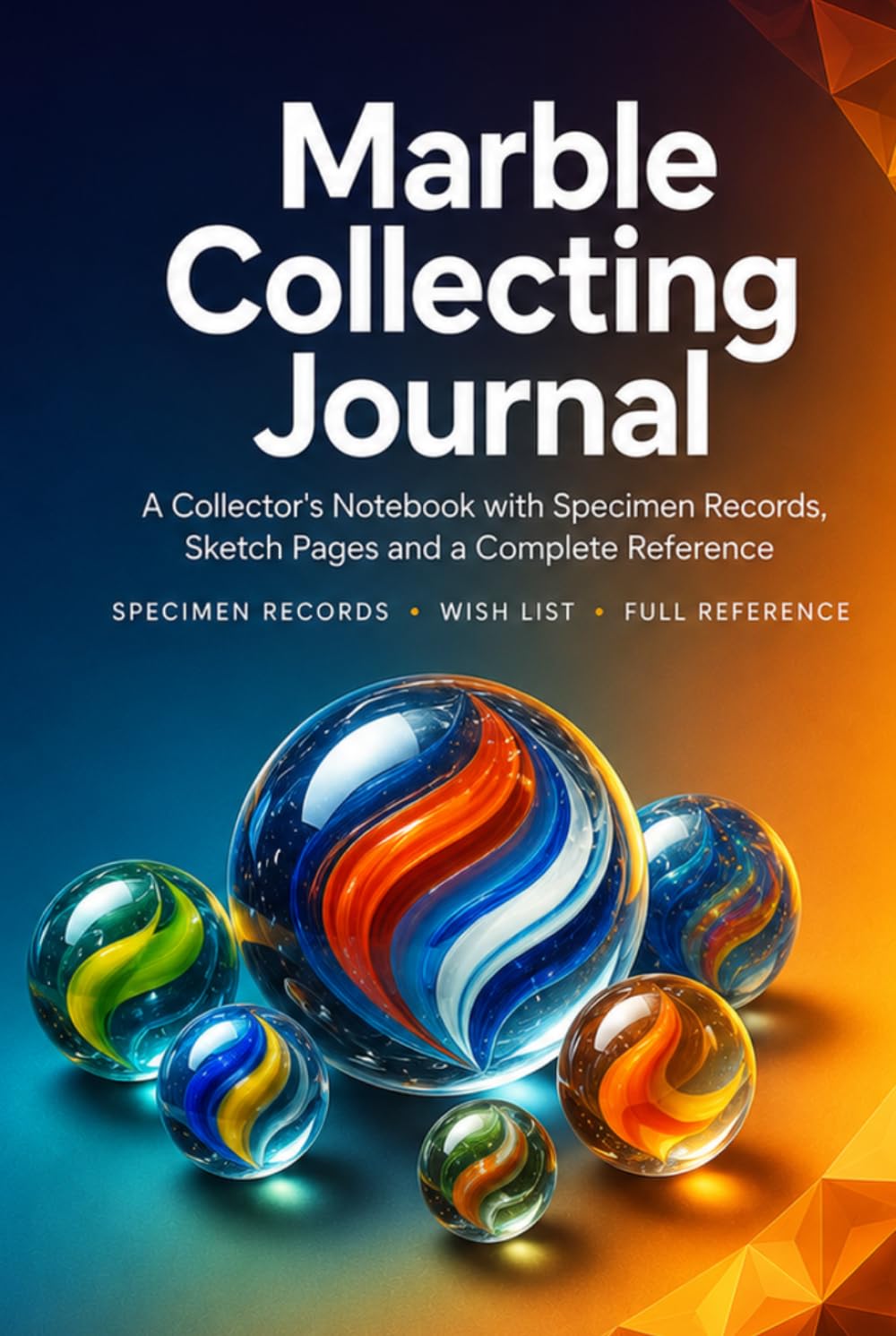 Marble Collecting Journal: A Collector's Notebook with 86 Marble Records, Sketch Pages, Wish List and Complete Reference | Hardcover baixar o livro de graça