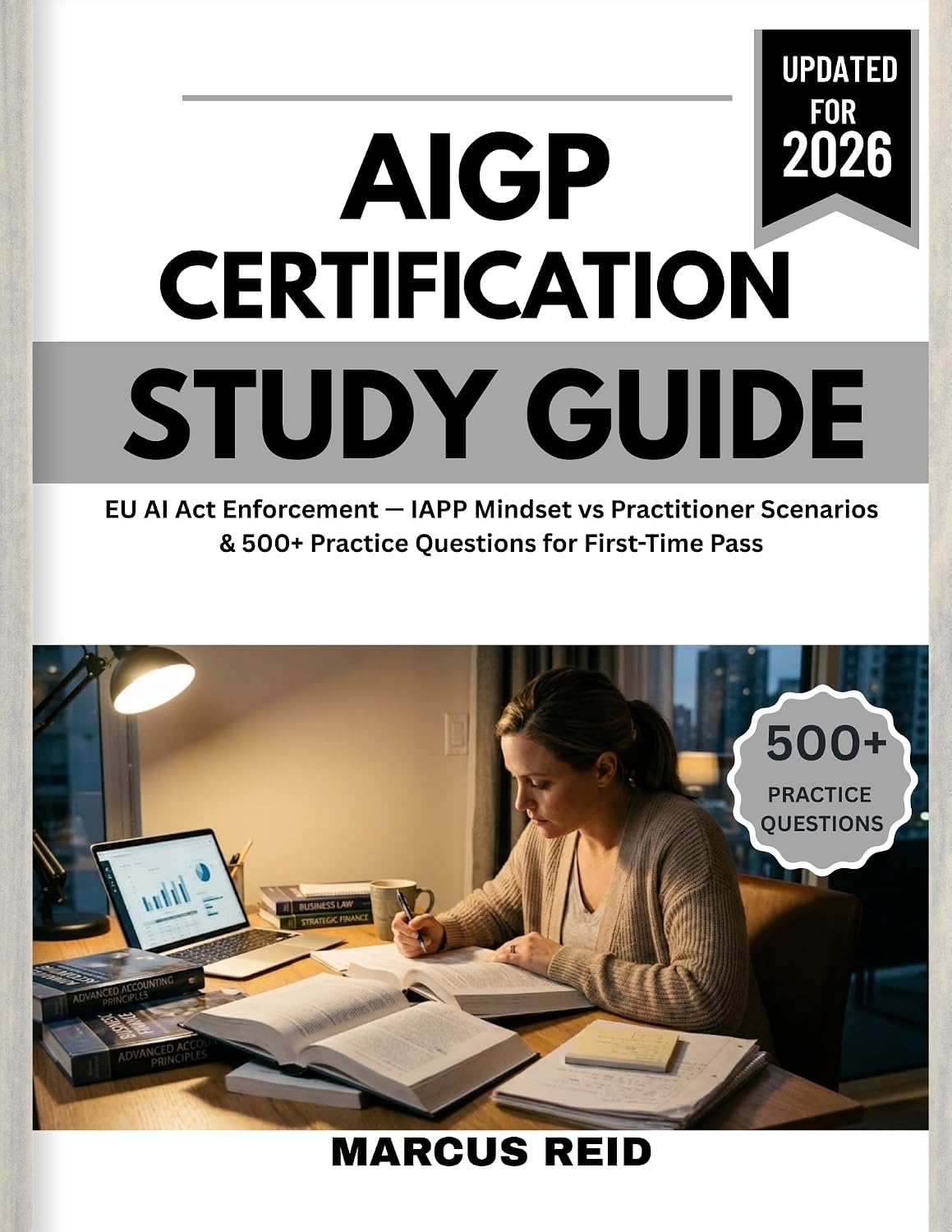 AIGP CERTIFICATION STUDY GUIDE 2026: EU AI Act Enforcement — IAPP Mindset vs Practitioner Scenarios & 500+ Practice Questions for First-Time Pass (English Edition) baixar livro de graça