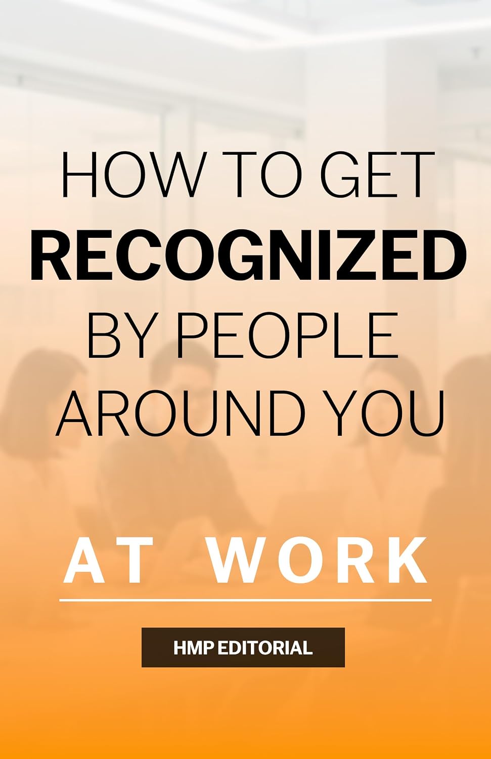 ler totalmente How to get recognized by people around you at work (English Edition)