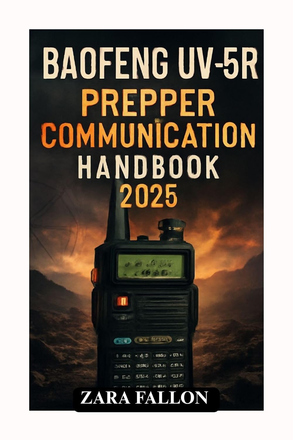 ler totalmente BAOFENG UV-5R PREPPER COMMUNICATION HANDBOOK 2025: A Step-by-Step Guide To Networking Strategies For Survival And Emergency Preparedness (English Edition)