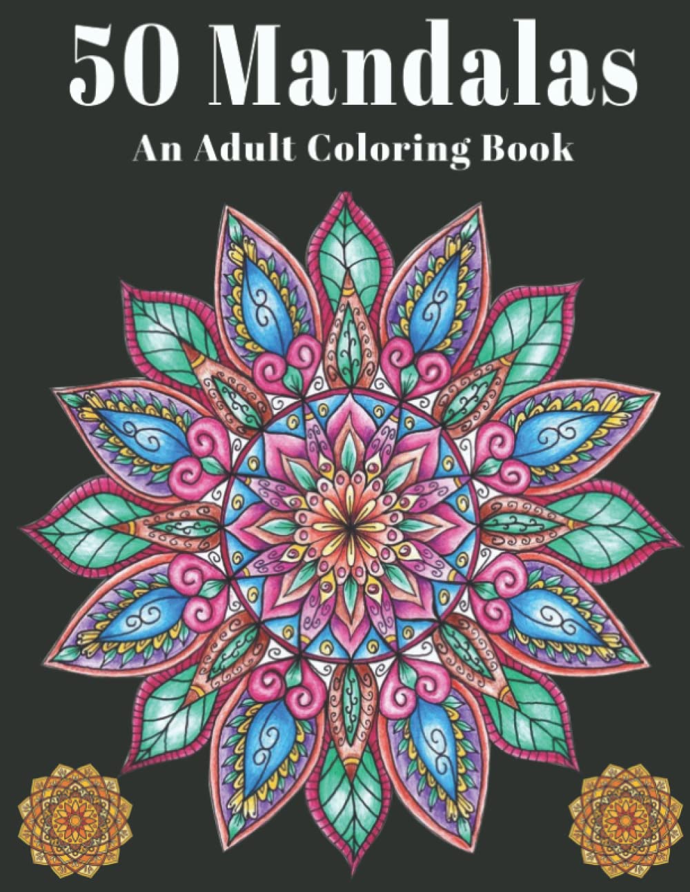 50 Mandalas: an Adult Colouring Book: This colouring book features hand-drawn mandala patterns for adults. (Mandala Corner colouring books) baixar o livro de graça