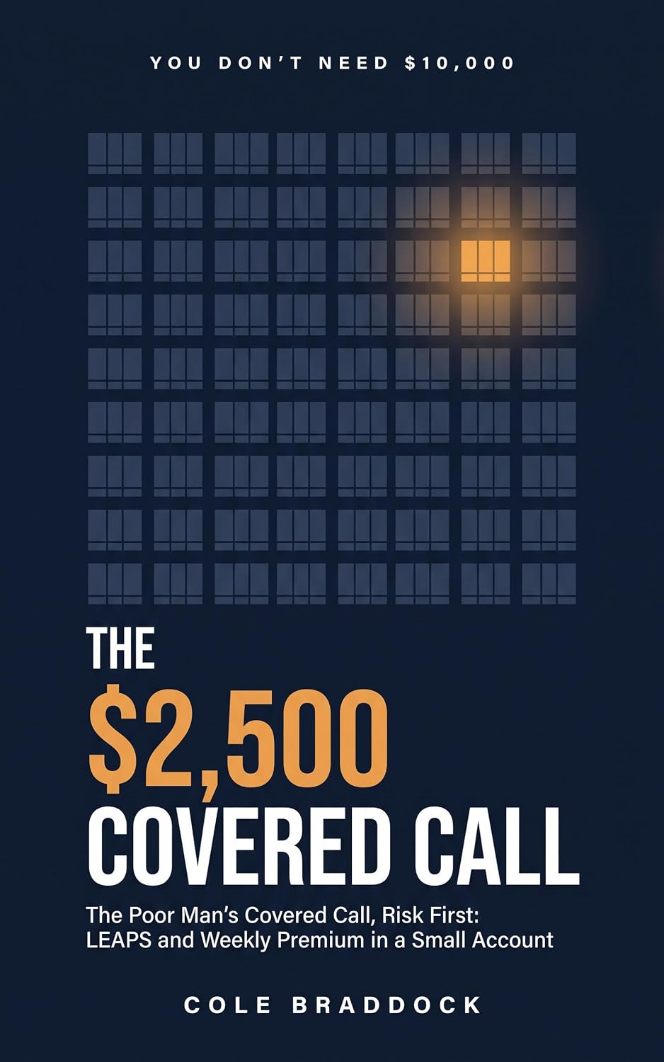 The $2,500 Covered Call: The Poor Man's Covered Call, Risk First: LEAPS and Weekly Premium in a Small Account (English Edition) baixar livro de graça
