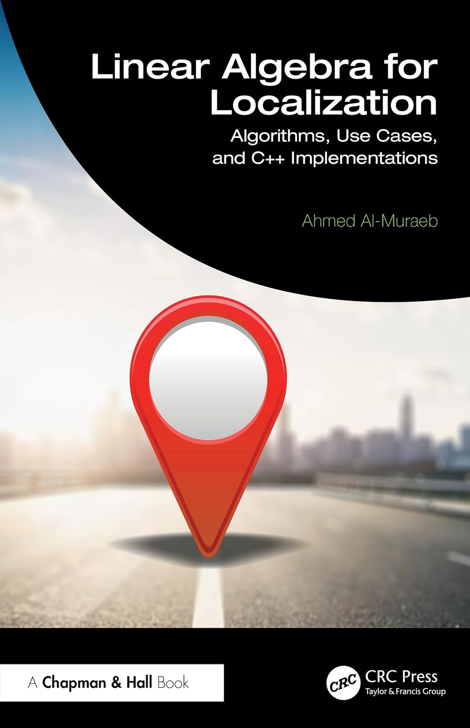 Linear Algebra for Localization: Algorithms, Use Cases, and C++ Implementations (English Edition)