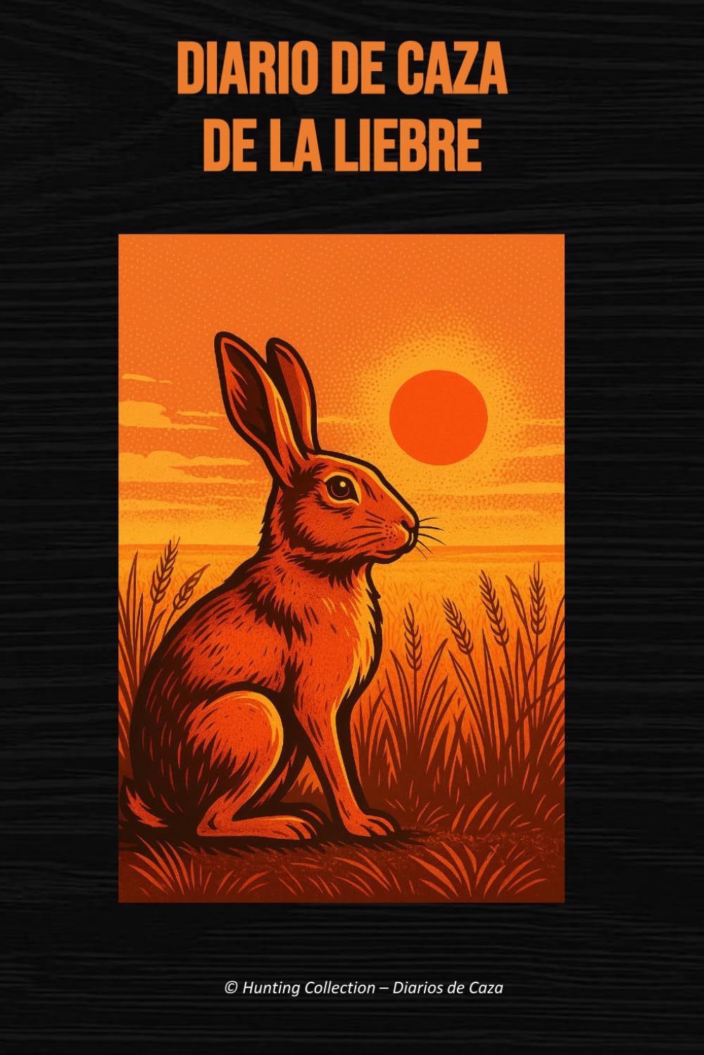 Diario de Caza de la Liebre (Hunting Collection – Diarios de Caza) (Spanish Edition) baixar livro de graça