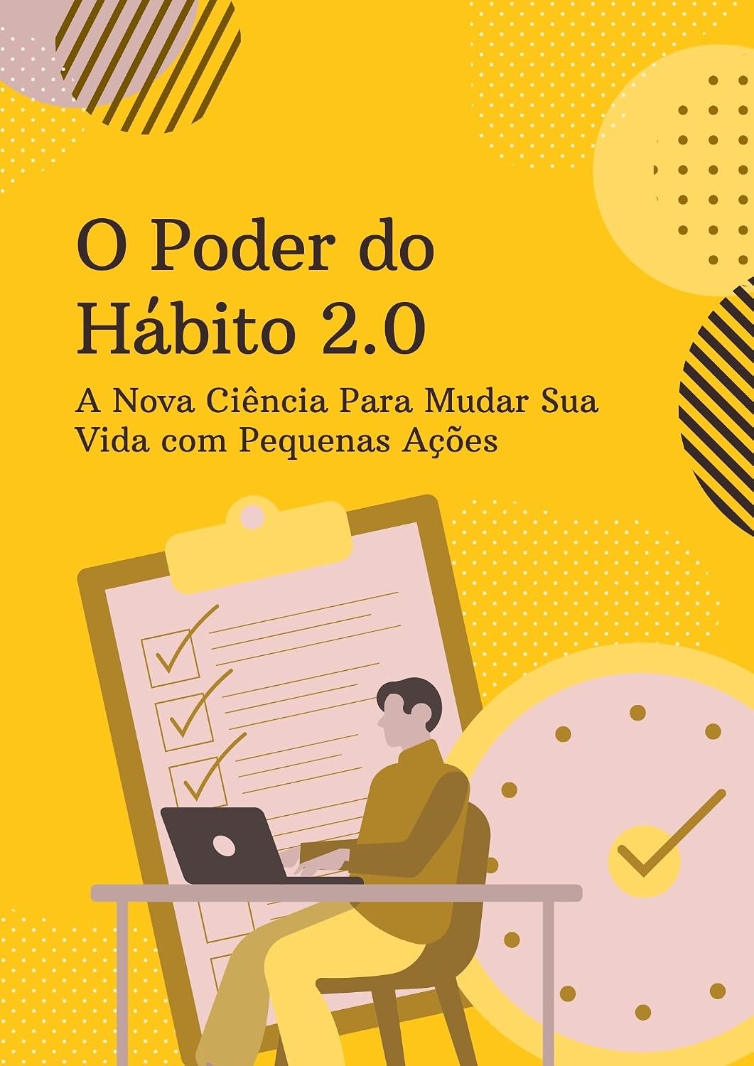 O Poder do Hábito 2.0: A Nova Ciência Para Mudar Sua Vida com Pequenas Ações baixar o livro de graça