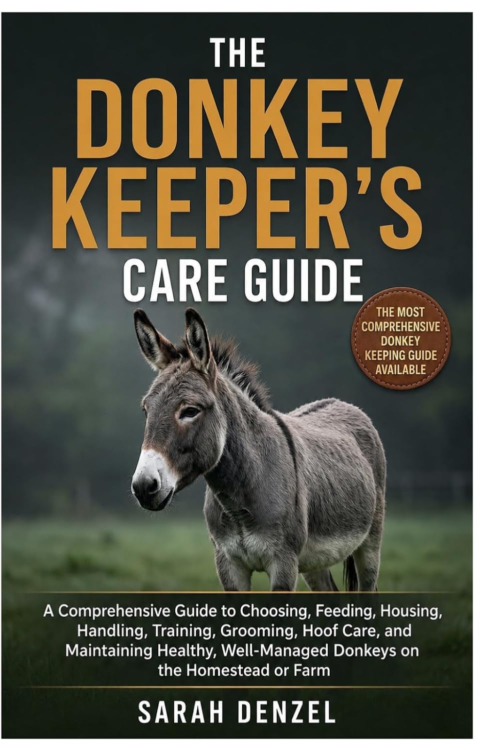 ler totalmente The Donkey Keeper's Care Guide: A Comprehensive Husbandry Guide to Choosing, Feeding, Housing, Handling, Training, Grooming, Hoof Care, And... Well-Managed Donkeys on the Homestead or Farm