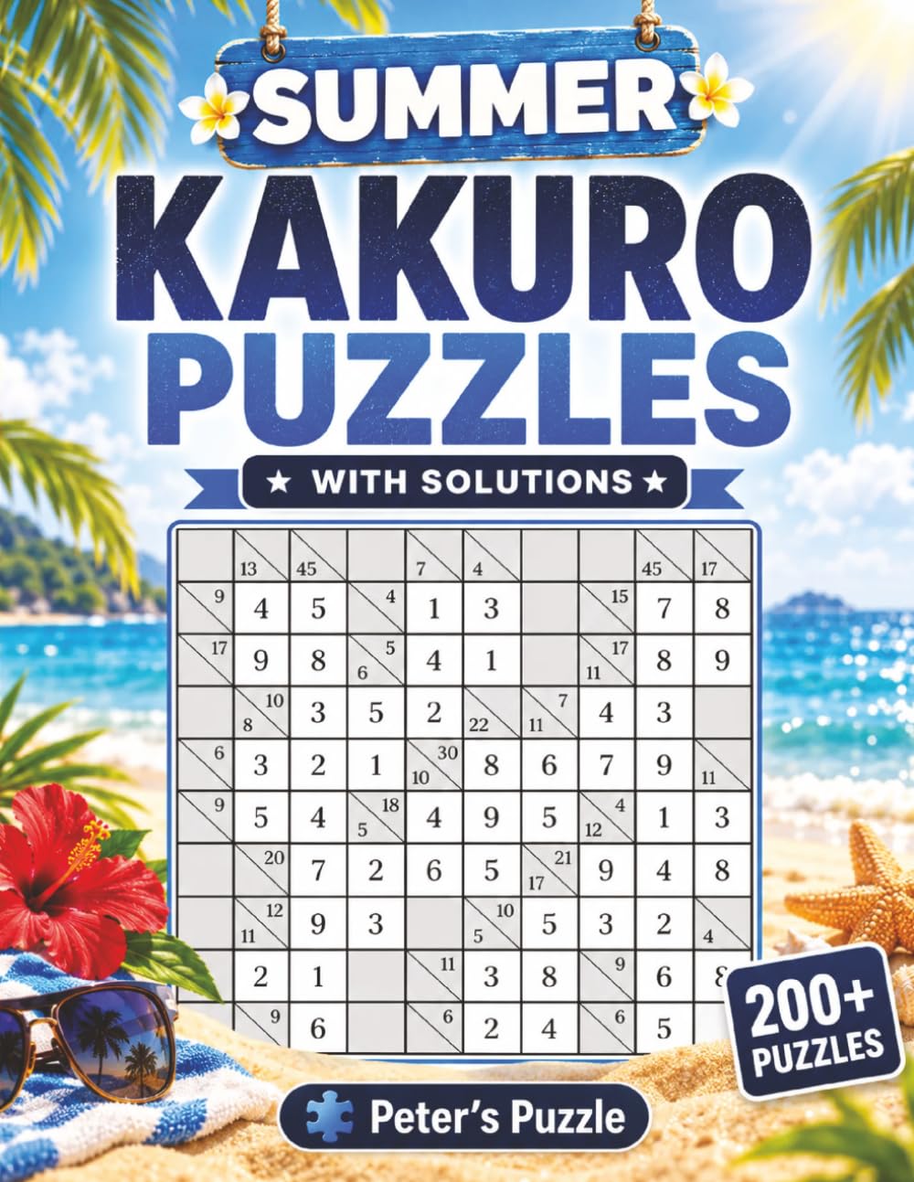 Summer Kakuro Puzzles: 200+ Relaxing Logic Puzzles for Sunny Days • Two Puzzles Per Page • With Solutions baixar o livro de graça