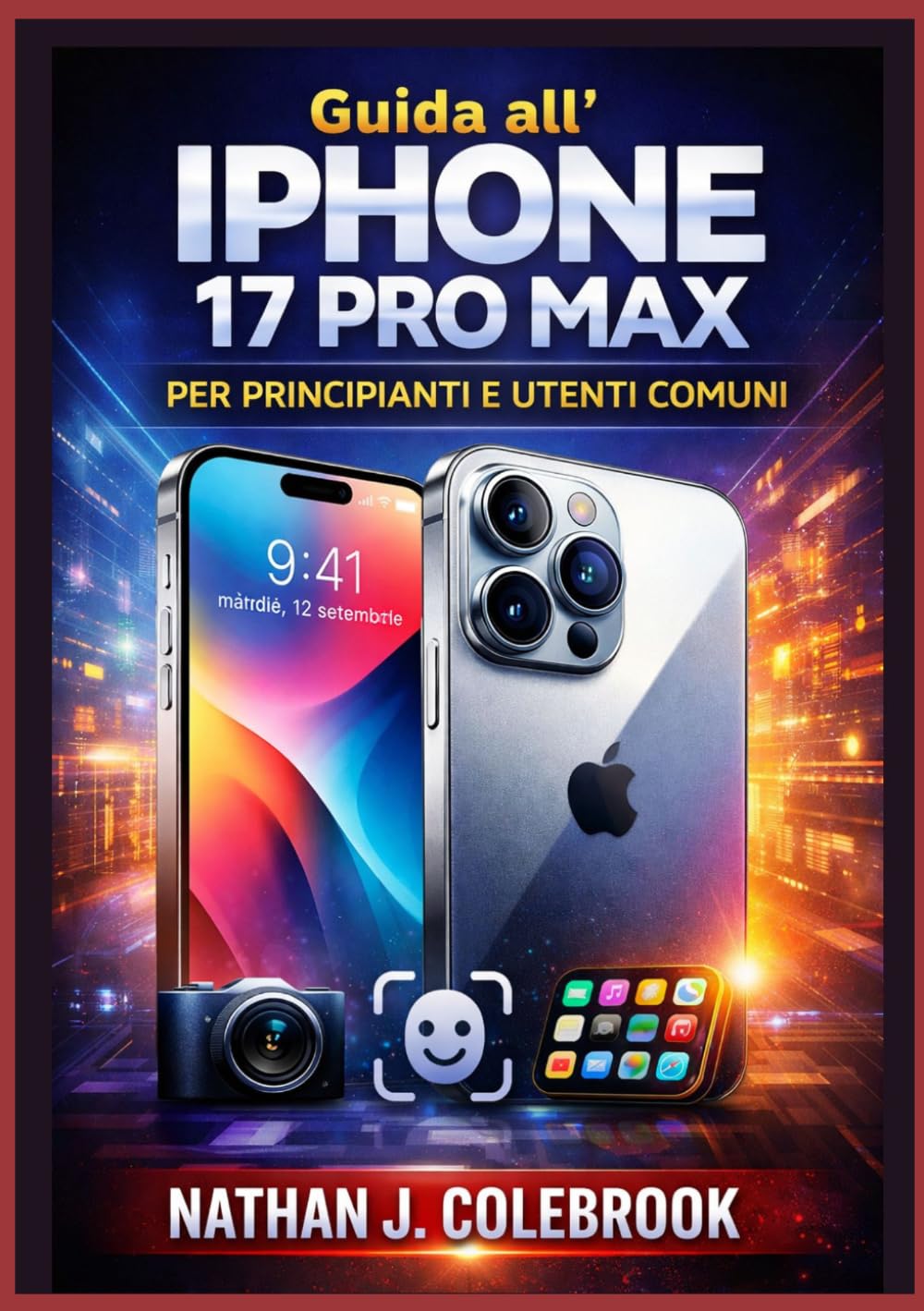 capítulo por capítulo baixar Guida all'iPhone 17 Pro Max per principianti e utenti comuni: Un manuale chiaro e indipendente che illustra la configurazione, le funzioni essenziali,... risoluzione dei problemi. (Italian Edition)