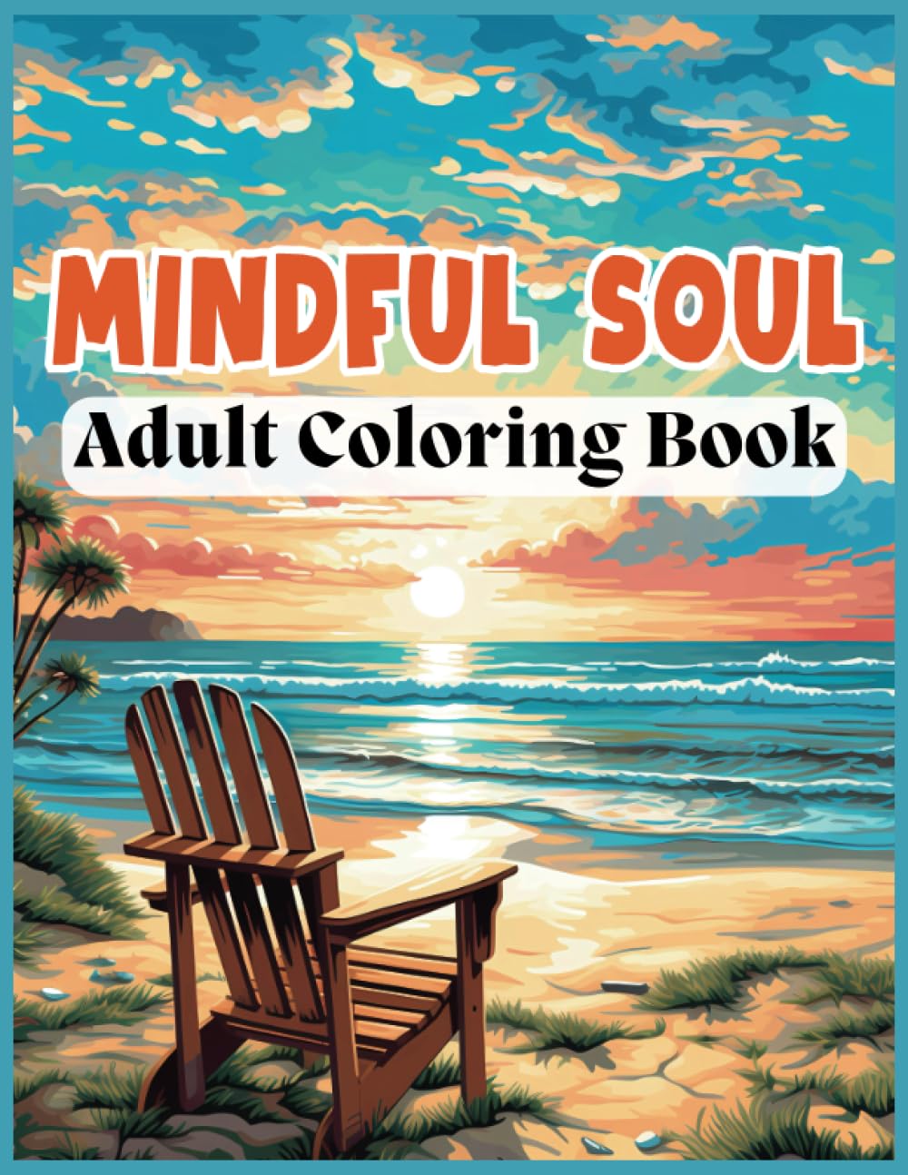 ler totalmente Mindful Soul Adult Coloring Book: Relaxing and Stress Relief by Calmness Designs of Nature, Animals, Beaches, Houses, Forests and more