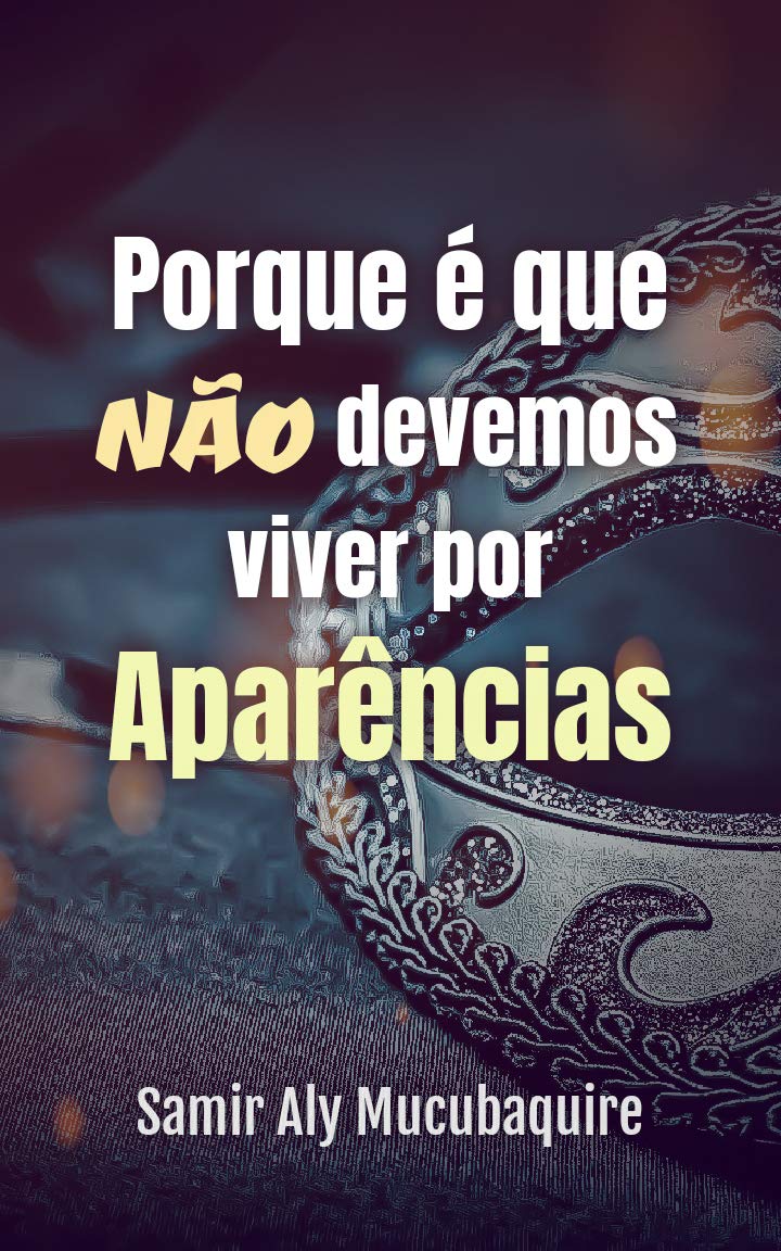 ler totalmente Porque é que não devemos viver por aparências: A aparência é enganadora