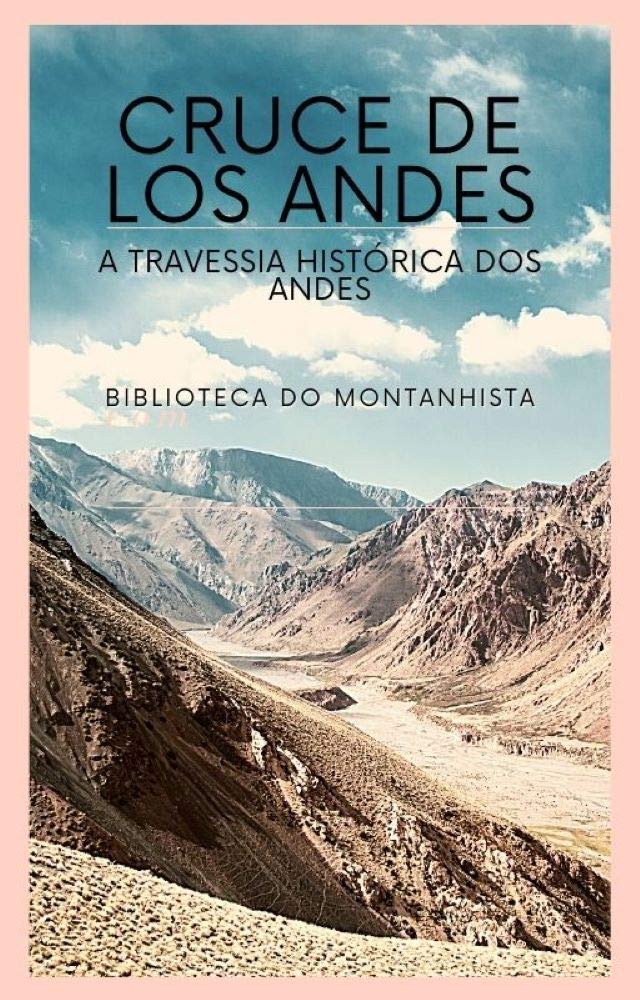 Cruce de los Andes - Trekking in South America (English Edition) baixar livro de graça