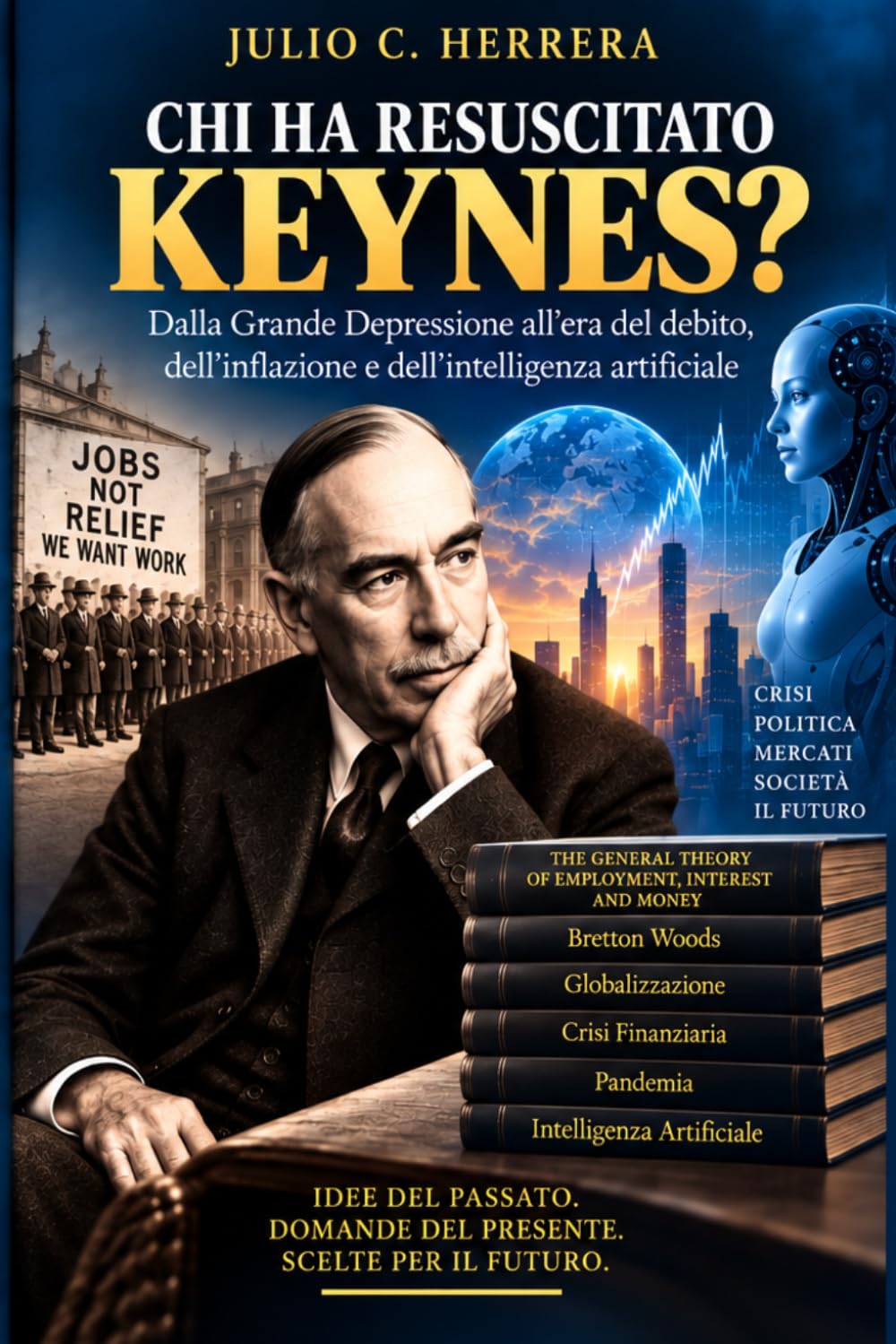 CHI HA RESUSCITATO KEYNES?: Dalla Grande Depressione all'era del debito, dell'inflazione e dell'intelligenza artificiale (Italian Edition) baixar o livro de graça