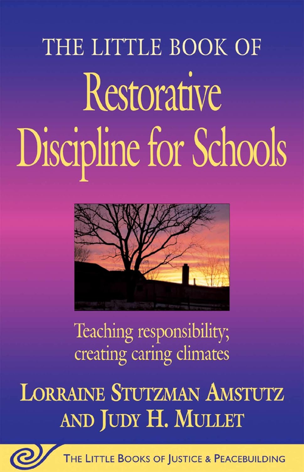 capítulo por capítulo baixar The Little Book of Restorative Discipline for Schools: Teaching Responsibility; Creating Caring Climates (Justice and Peacebuilding) (English Edition)