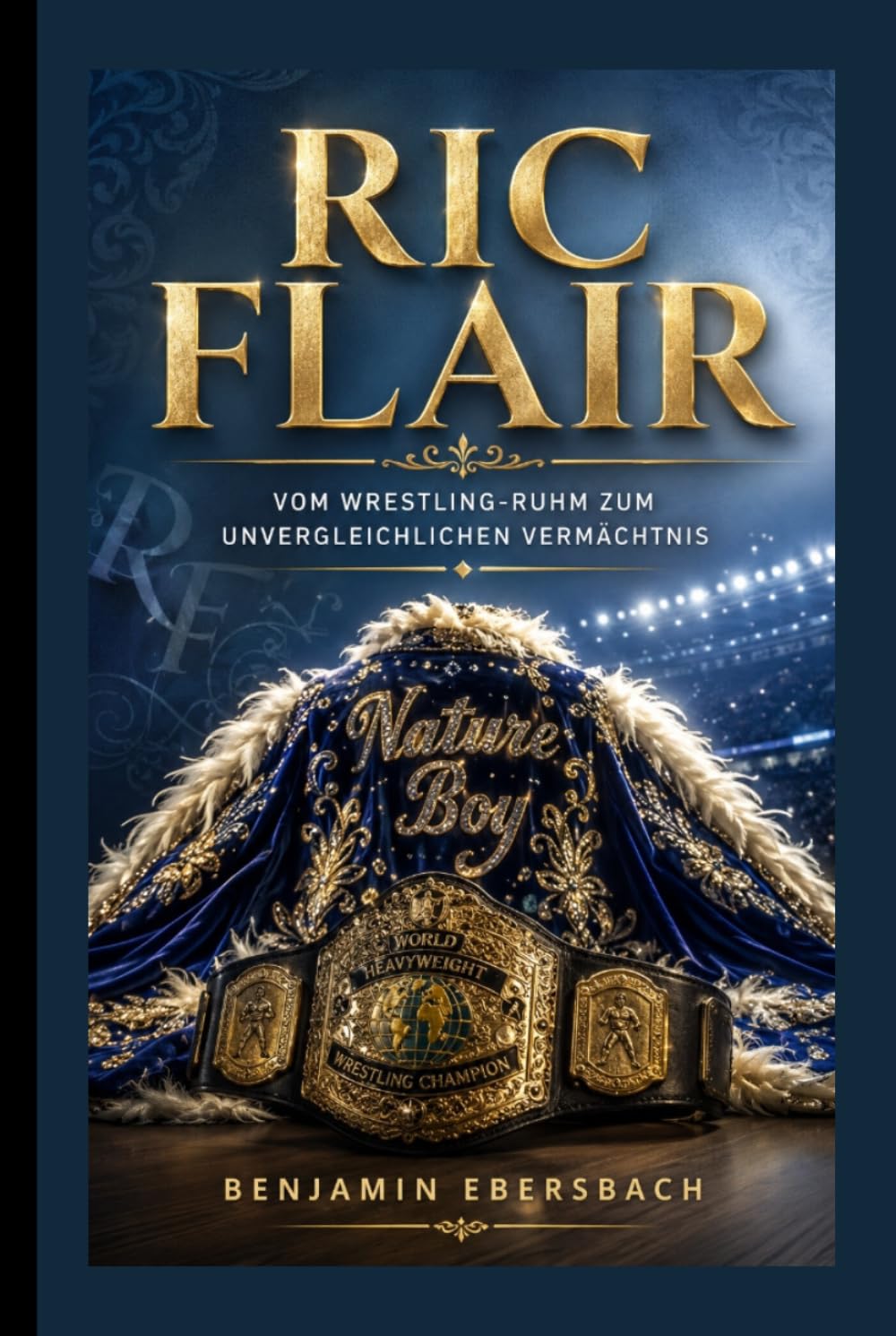 capítulo por capítulo baixar RIC FLAIR: Vom Wrestling-Ruhm zum unvergleichlichen Vermächtnis (German Edition)