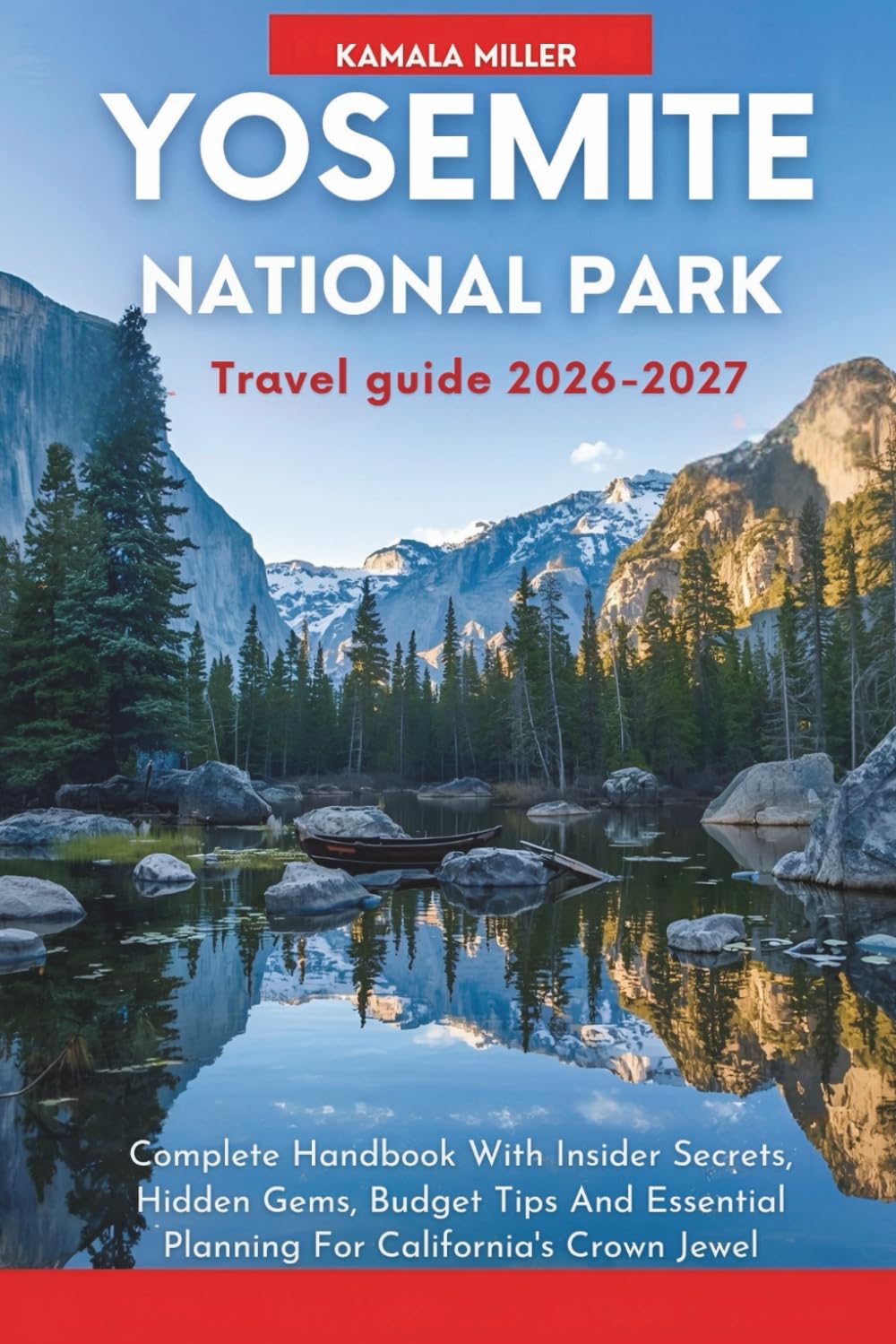 capítulo por capítulo baixar Yosemite National Park Travel Guide 2026–2027: Complete Handbook With Insider Secrets, Hidden Gems, Budget Tips And Essential Planning For California's Crown Jewel