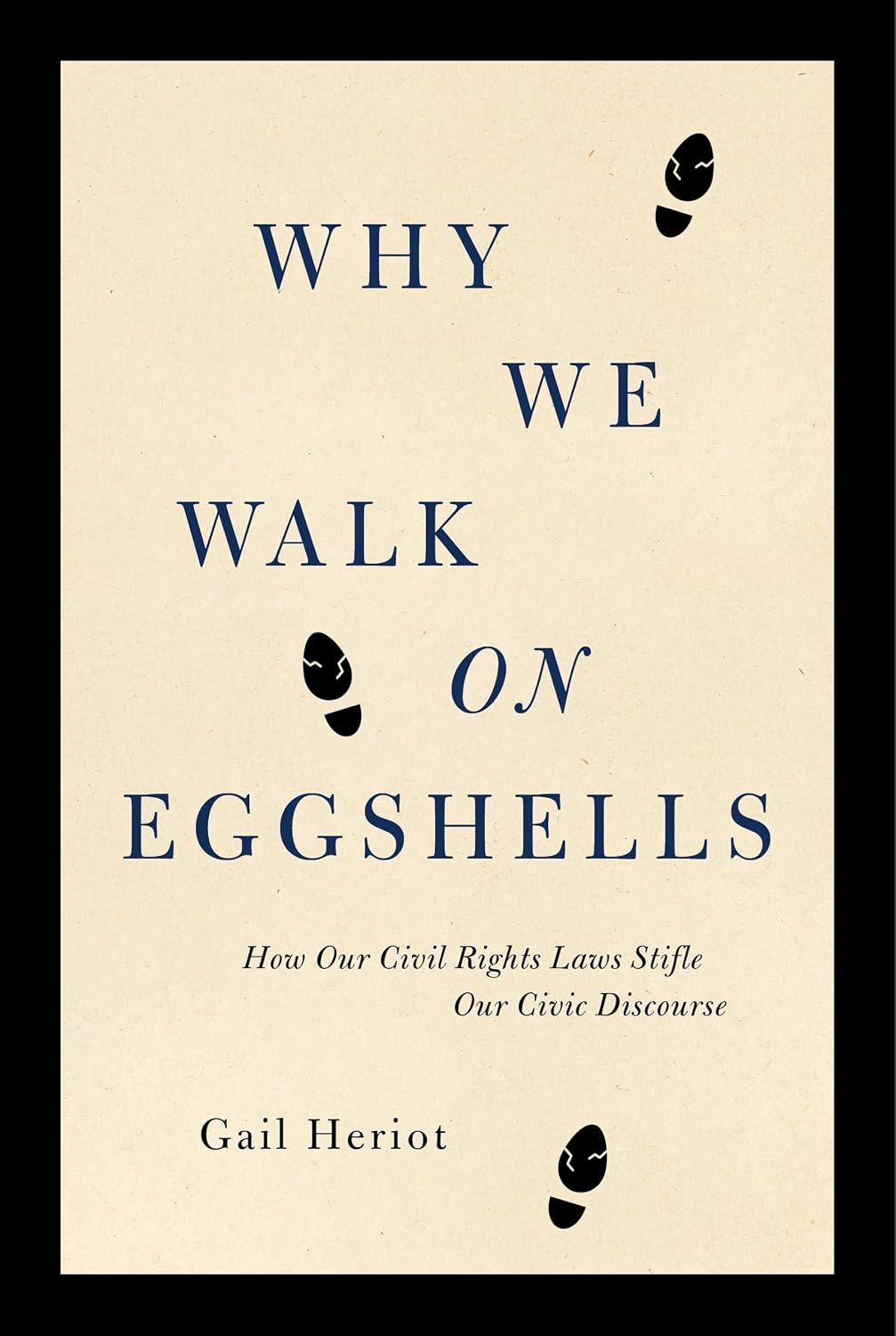 ler totalmente Why We Walk on Eggshells: How Our Civil Rights Laws Stifle our Civic Discourse (English Edition)