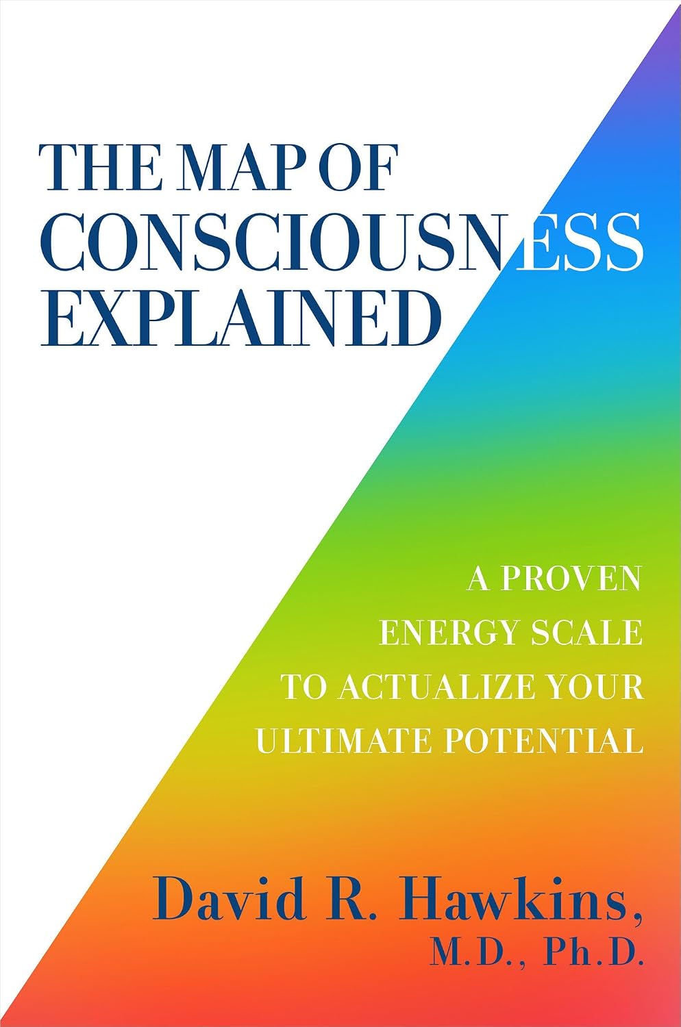 The Map of Consciousness Explained: A Proven Energy Scale to Actualize Your Ultimate Potential baixar o livro de graça