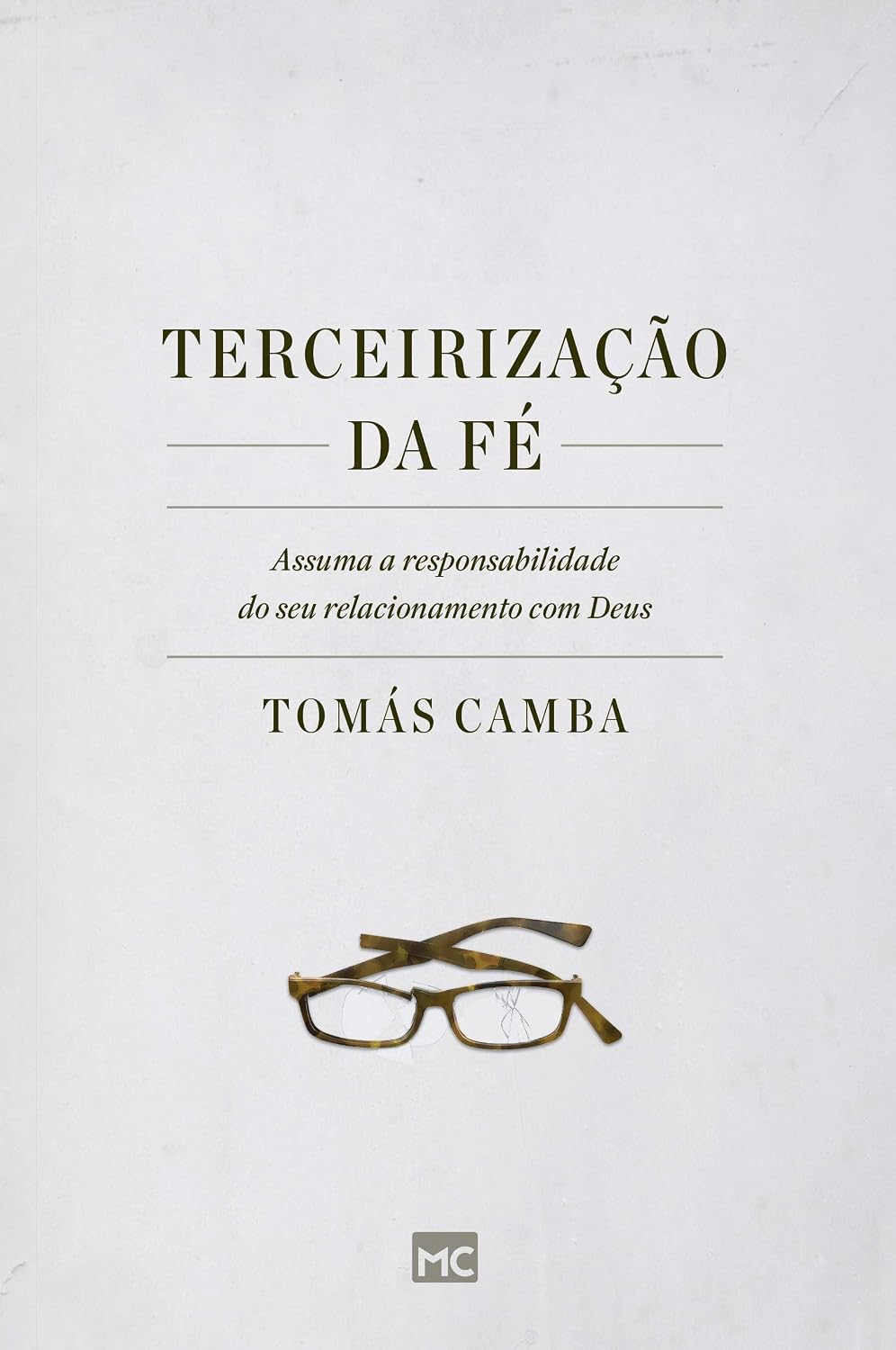 Terceirização da fé: Assuma a responsabilidade do seu relacionamento com Deus baixar livro de graça