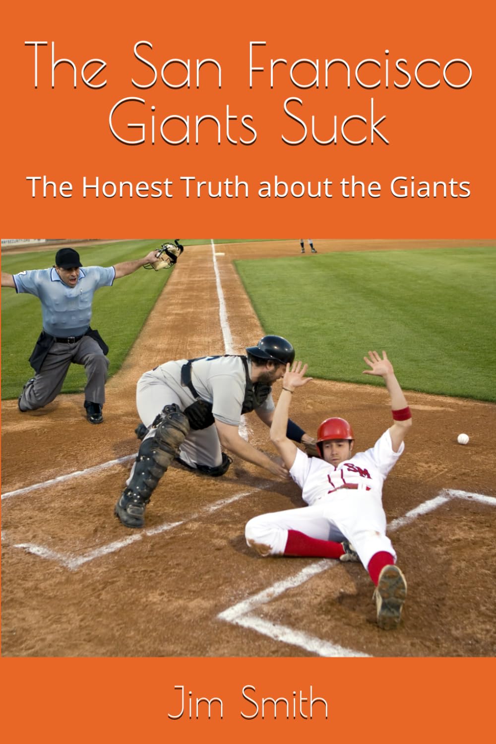 The San Francisco Giants Suck: The Honest Truth about the Giants baixar livro de graça