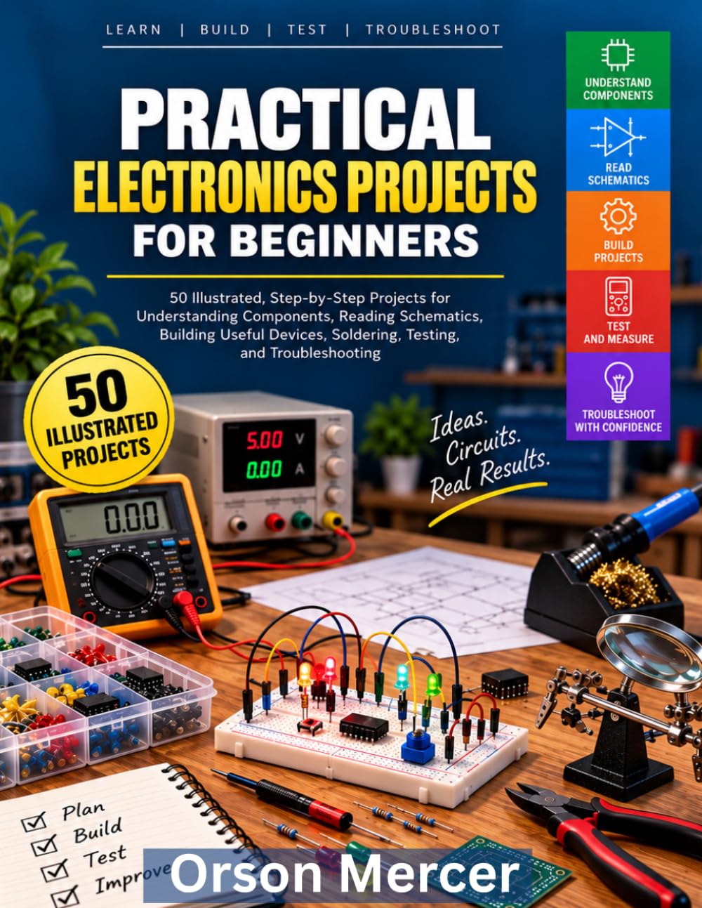 ler totalmente Practical Electronics Projects for Beginners: 50 Illustrated, Step-by-Step Projects for Understanding Components, Reading Schematics, Building Useful Devices, Solder, Testing, and Troubleshooting