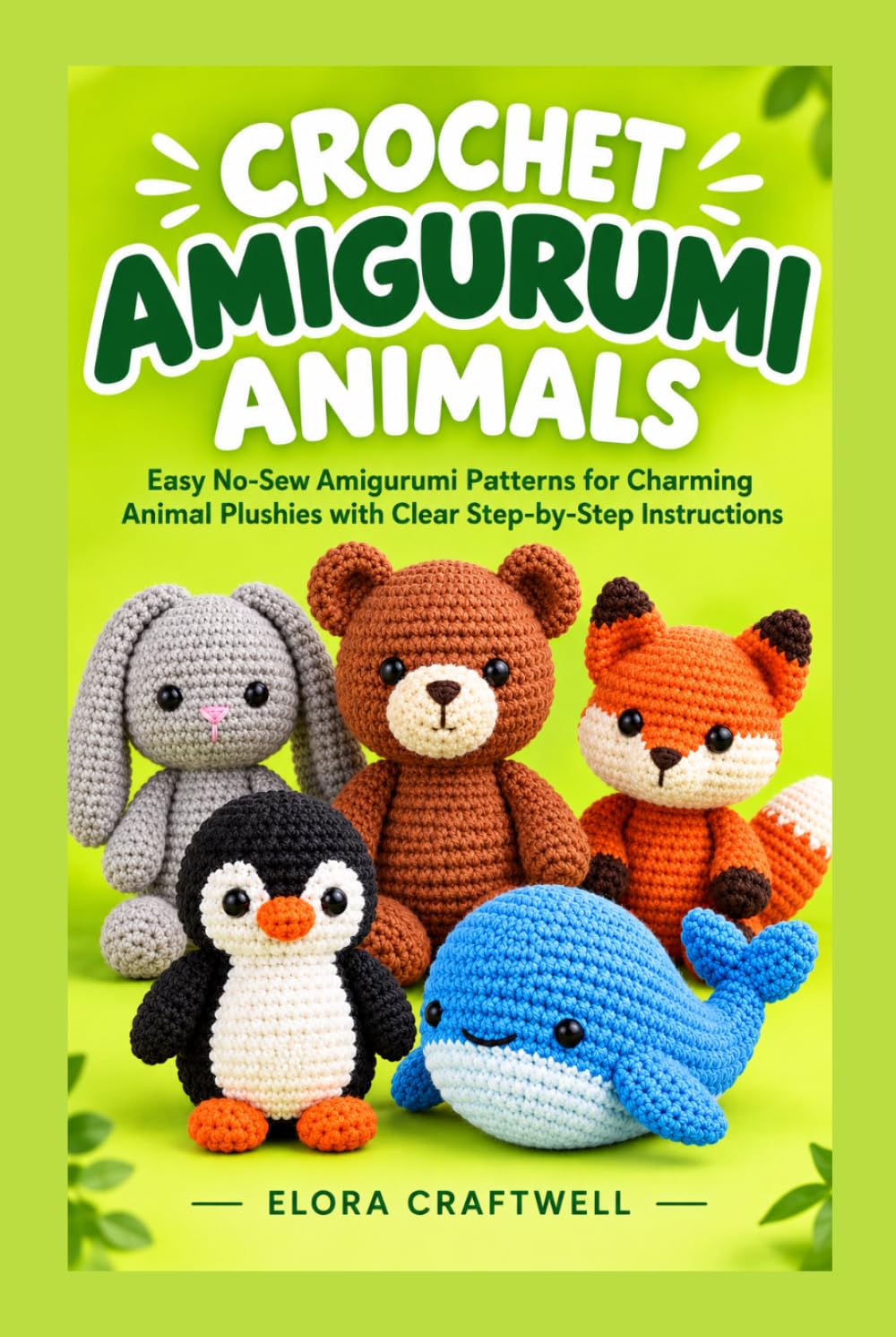 CROCHET AMIGURUMI ANIMALS: Easy No-Sew Amigurumi Patterns for Charming Animal Plushies with Clear Step-by-Step Instructions baixar livro de graça