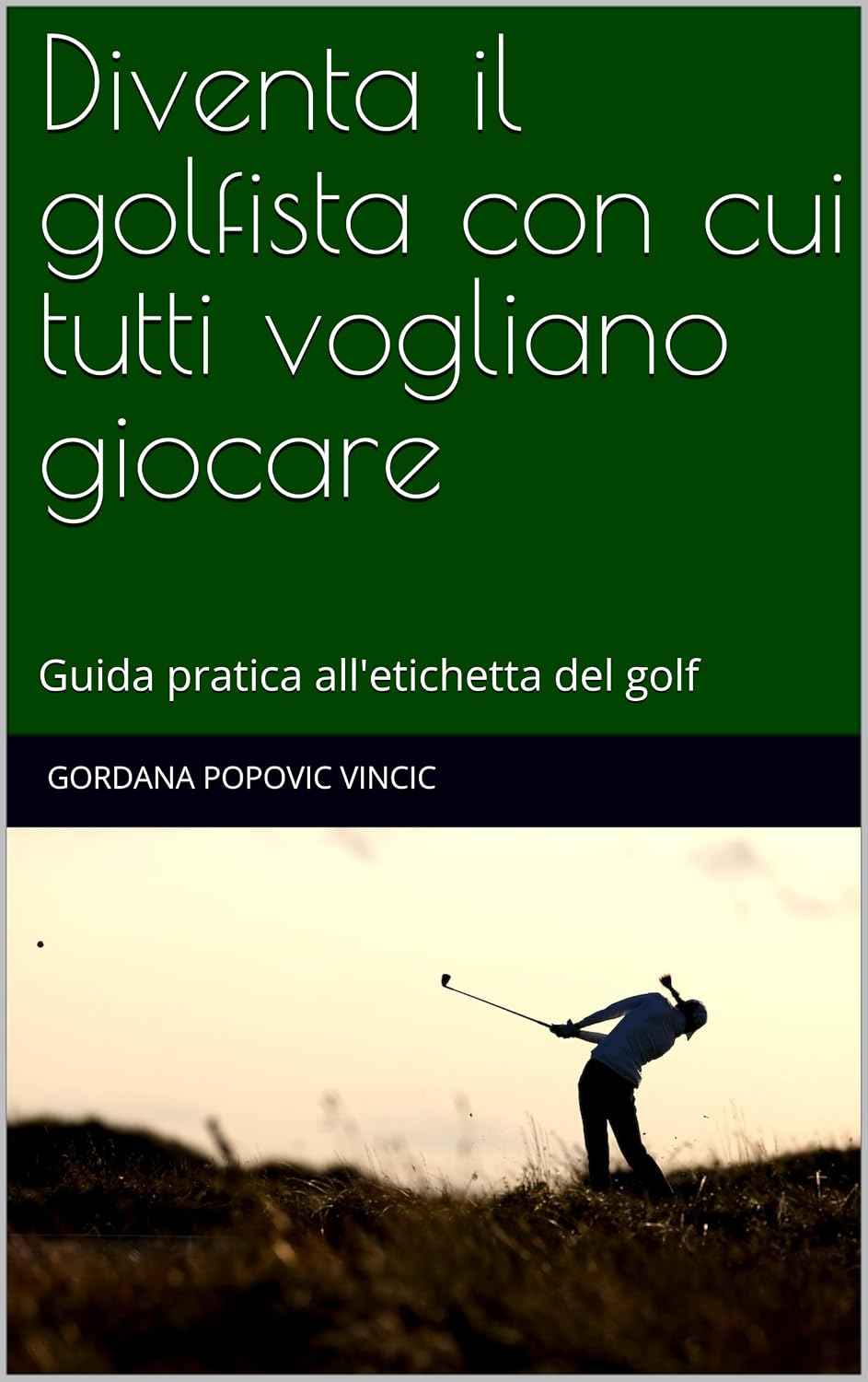 capítulo por capítulo baixar Diventa il golfista con cui tutti vogliano giocare: Guida pratica all'etichetta del golf, dentro e fuori dal campo (Italian Edition)
