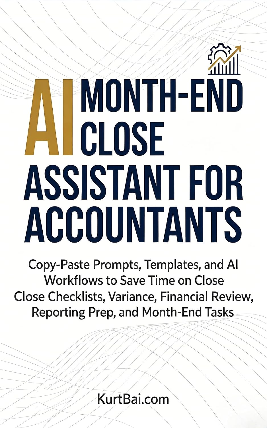 AI Month-End Close Assistant for Accountants: Copy-Paste Prompts, Templates, and AI Workflows to Save Time on Close Checklists, Variance Notes, Financial... for Accountants Book 8) (English Edition) baixar livro de graça
