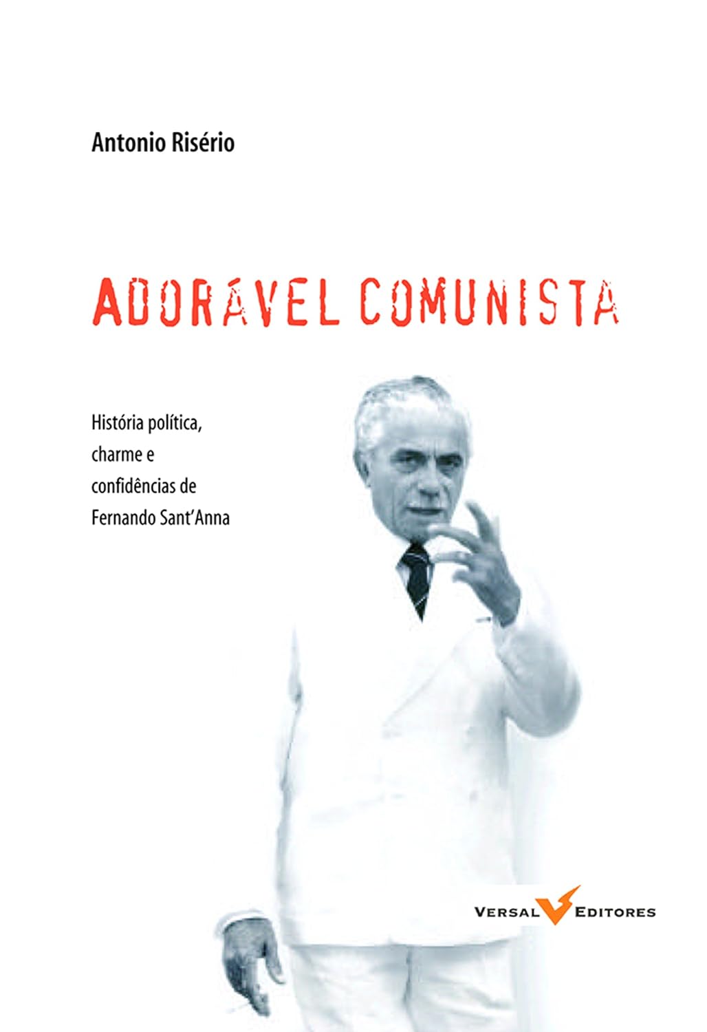 Adorável Comunista: História, política, charme e confidências de Fernando Sant'Anna baixar o livro de graça