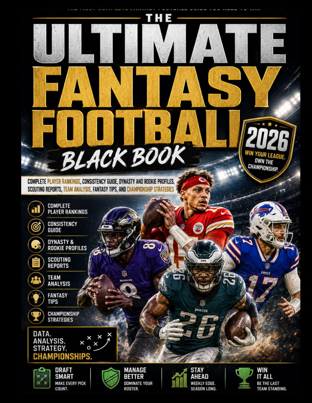 The Ultimate Fantasy Football Black Book 2026: Complete Player Rankings, Consistency Guide, Dynasty and Rookie Profiles, Scouting Reports, Team Analysis, Fantasy Tips, and Championship baixar livro de graça