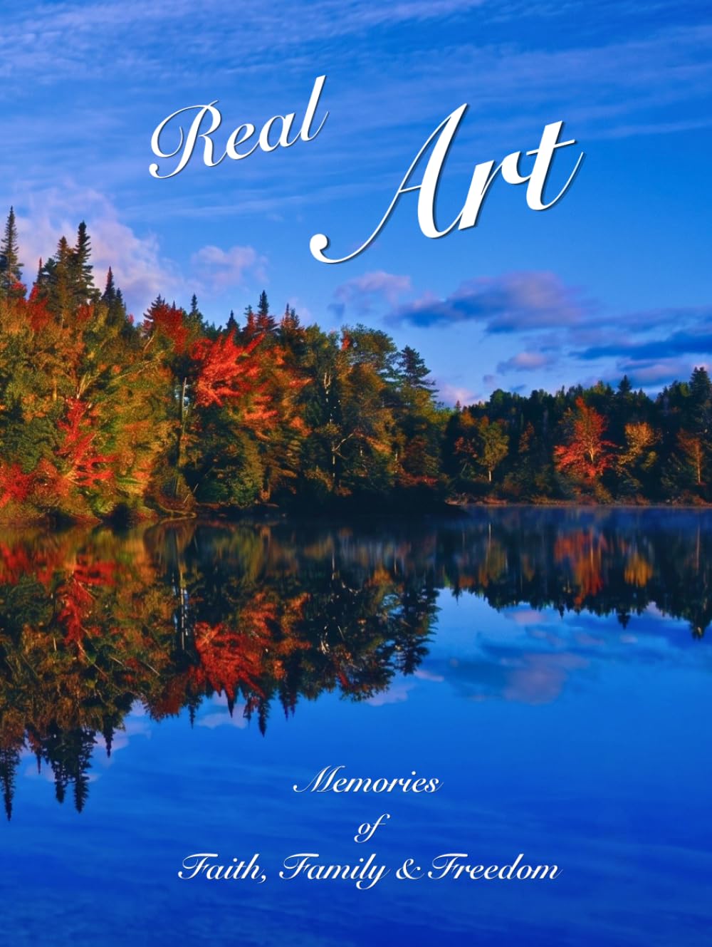 Real Art: Memories of Faith, Family and Freedom baixar o livro de graça