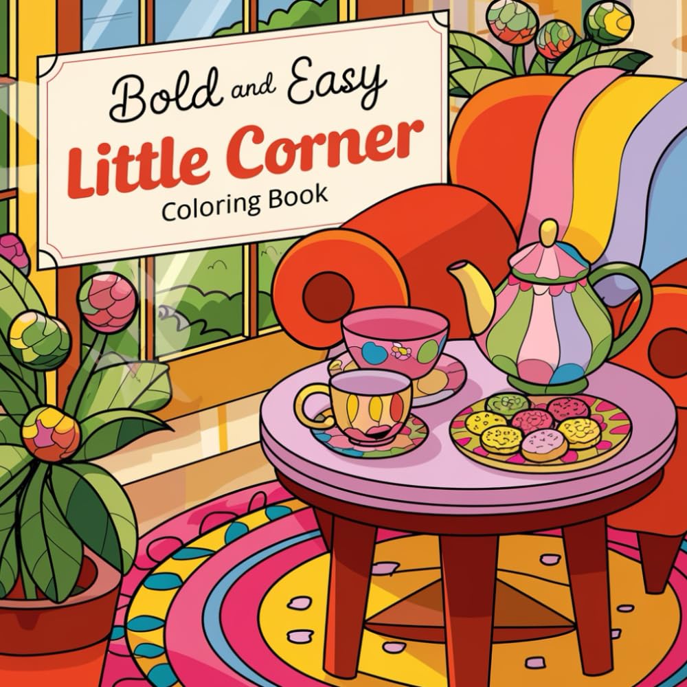Little Corner: Bold and Easy Coloring Book for Adults and Teens, Comfy and Cute Designs to Dive into a Cozy and Relaxing Atmosphere and Comfort Vibes. baixar o livro de graça