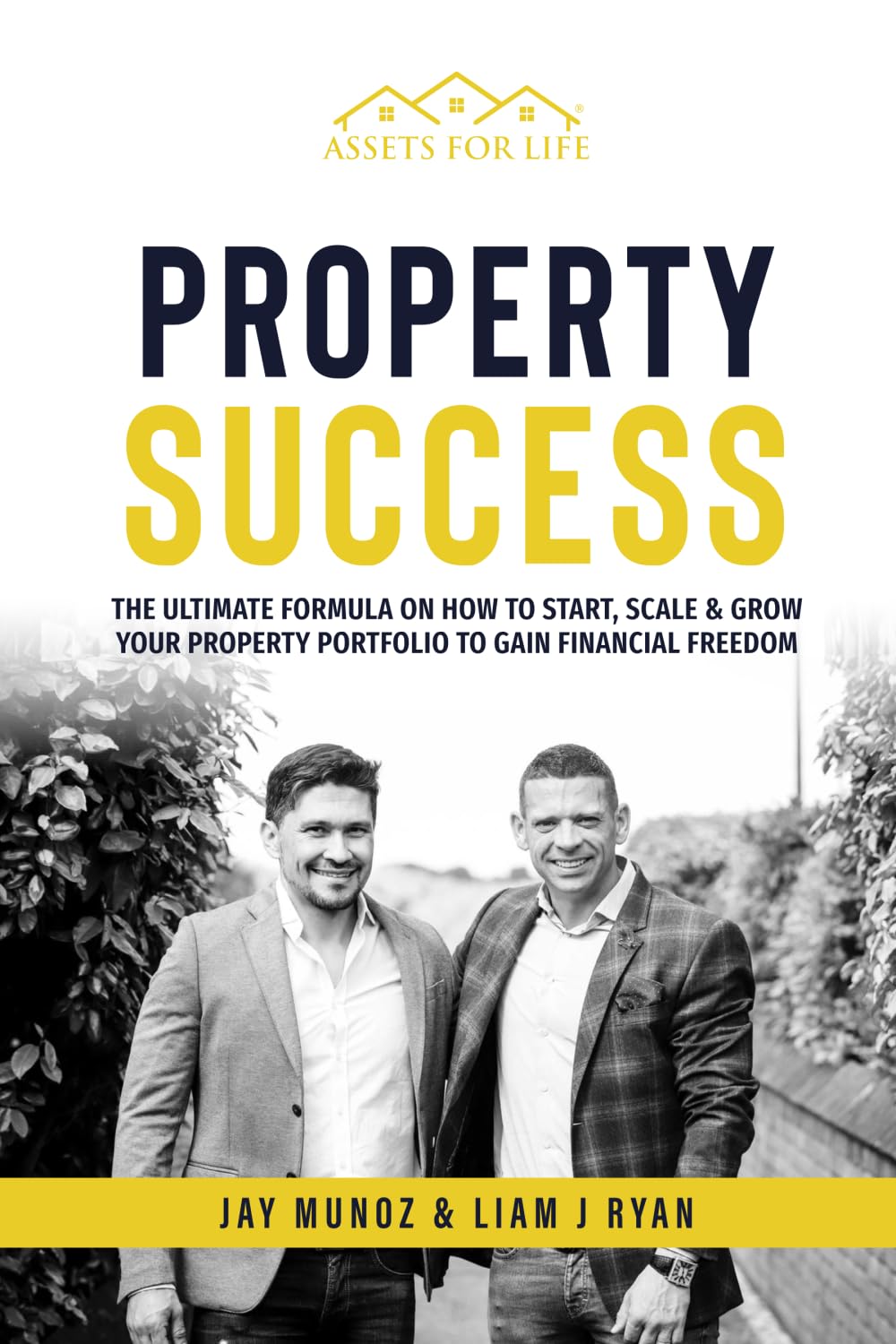 PROPERTY SUCCESS: The Ultimate Guide On How To Start, Scale & Grow Your Property Portfolio To Gain Financial Freedom baixar livro de graça