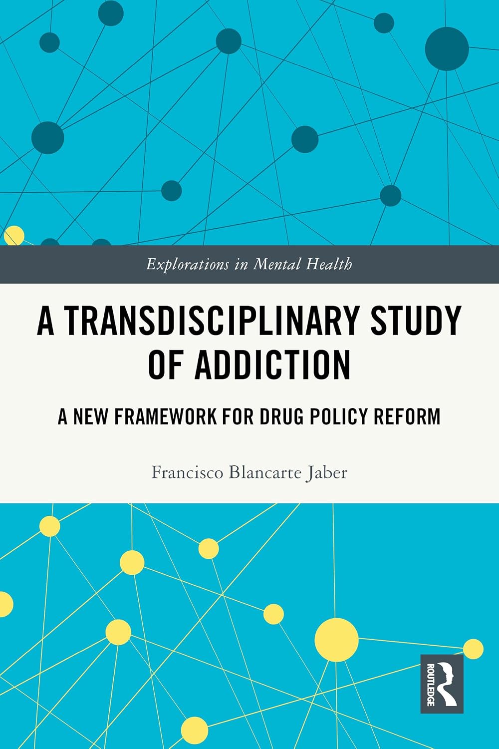 ler totalmente A Transdisciplinary Study of Addiction: A New Framework for Drug Policy Reform (Explorations in Mental Health) (English Edition)