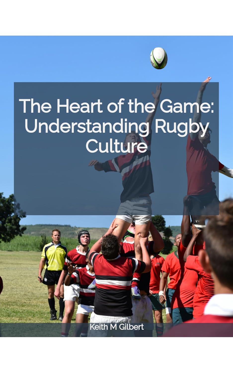 ler totalmente The Heart of the Game: Understanding Rugby Culture (American Football & Sports) (English Edition)