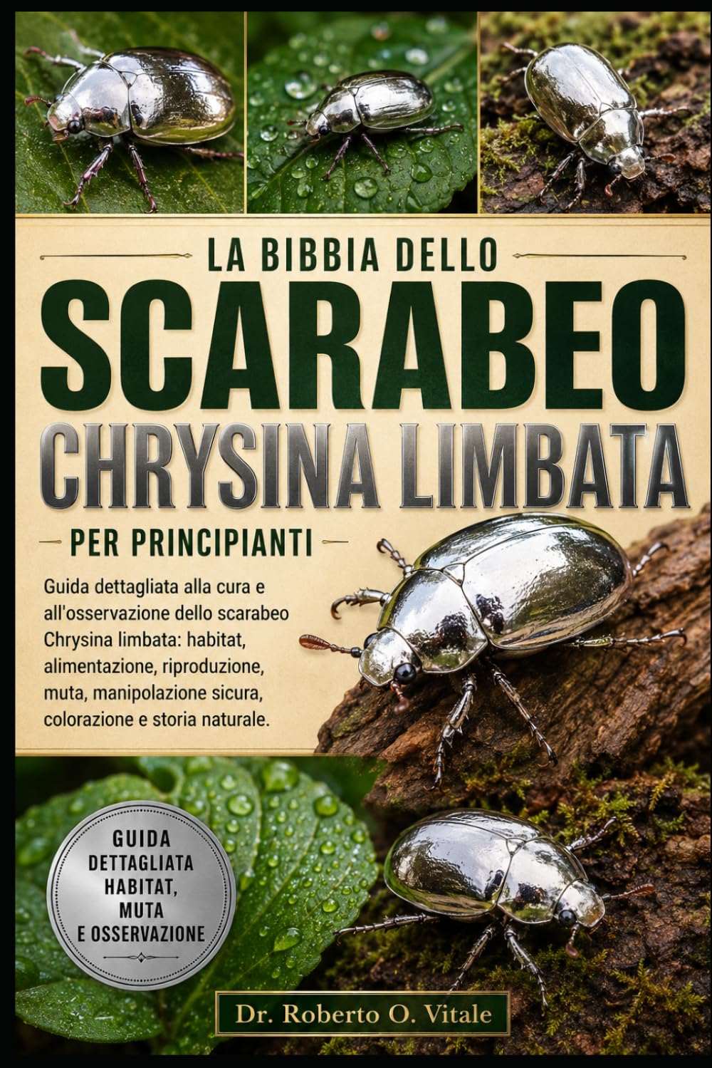 capítulo por capítulo baixar LA BIBBIA DELLO SCARABEO CHRYSINA LIMBATA PER PRINCIPIANTI: Detailed guide to the care and observation of the Chrysina limbata beetle: habitat,... and natural history. (Italian Edition)