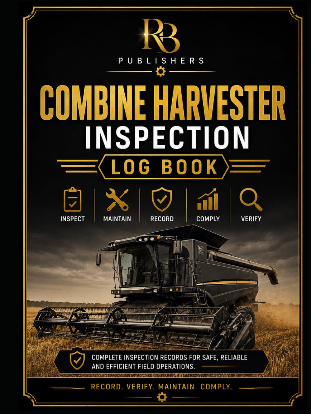 Combine Harvester Inspection Log Book: Professional Inspection Checklist for Preventive Maintenance, Equipment Condition, Deficiency Tracking, Corrective Actions, Safety Checks, and Service Records baixar livro de graça