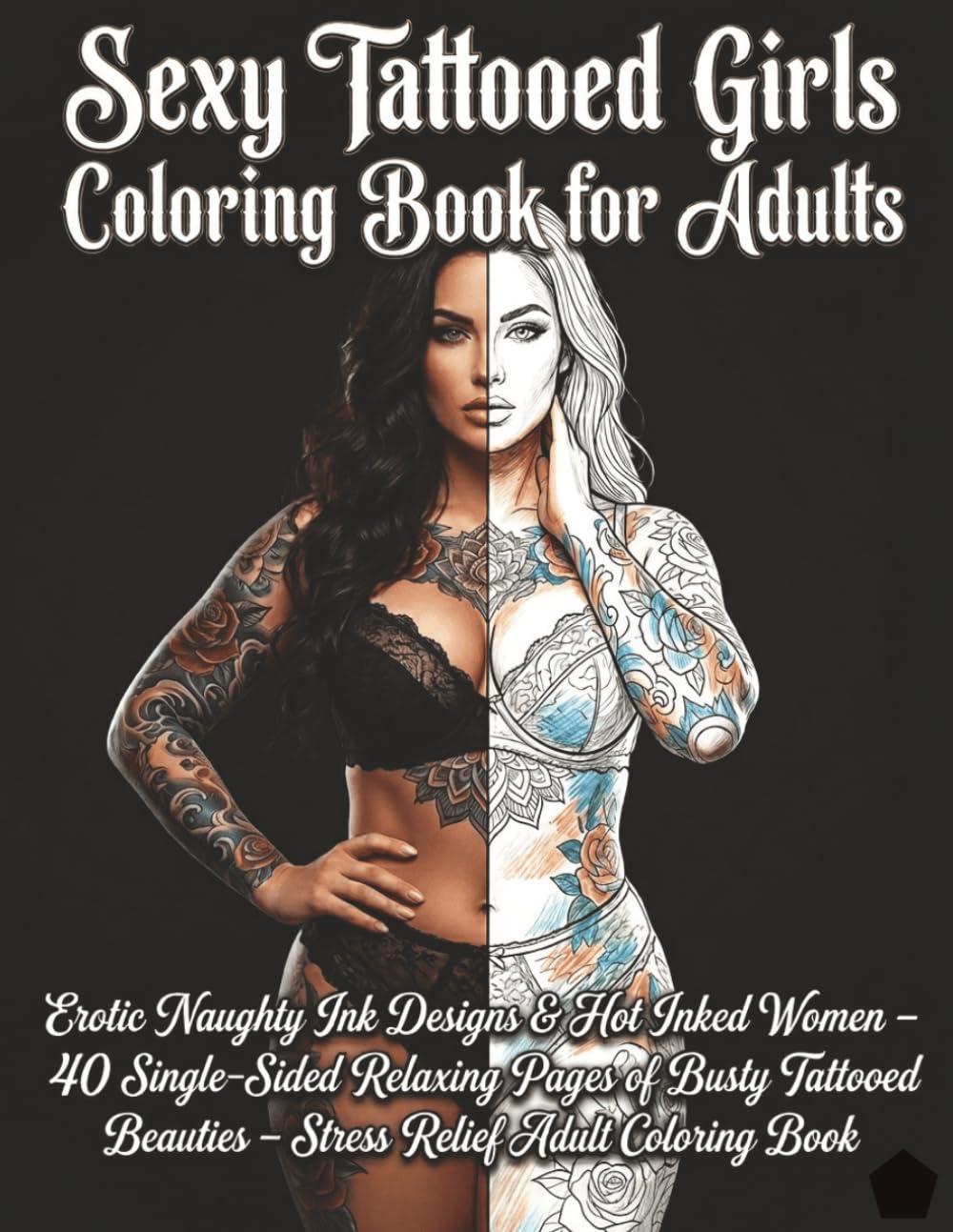 capítulo por capítulo baixar Sexy Tattooed Girls Coloring Book for Adults: Erotic Naughty Ink Designs & Hot Women: 40 Single-Sided Relaxing Pages of Busty Tattooed Beauties – Stress Relief & Adult Fun