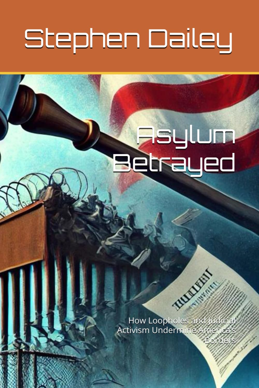 ler totalmente Asylum Betrayed: How Loopholes and Judicial Activism Undermine America’s Borders