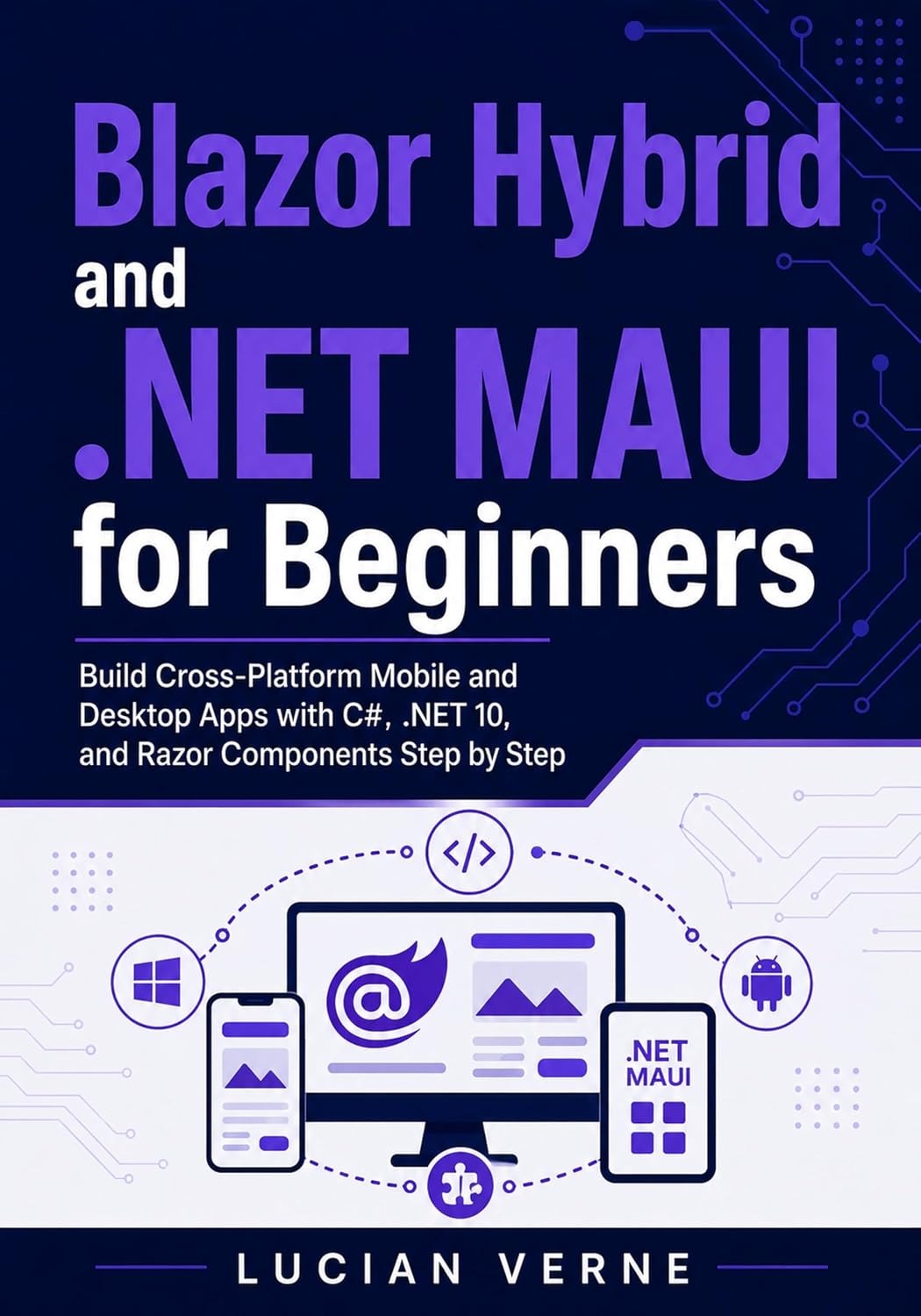 Blazor Hybrid and.NET MAUI for Beginners: Build Cross-Platform Mobile and Desktop Apps with C#,.NET 10, and Razor Components Step by Step (English Edition) baixar o livro de graça