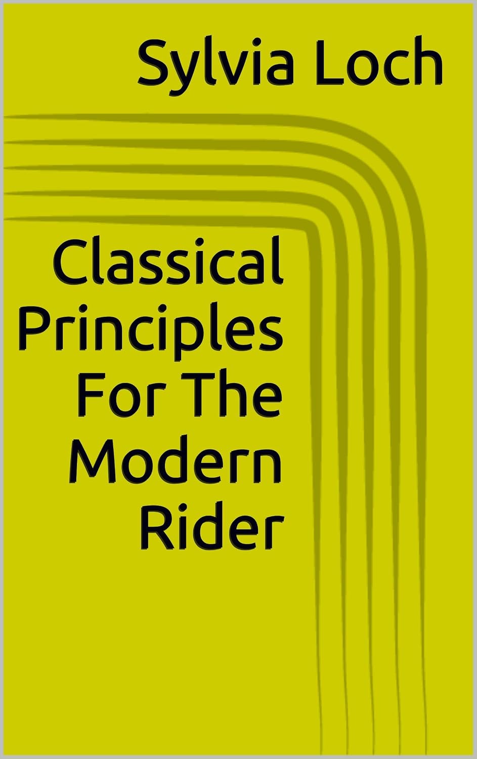 ler totalmente Classical Principles For The Modern Rider (English Edition)