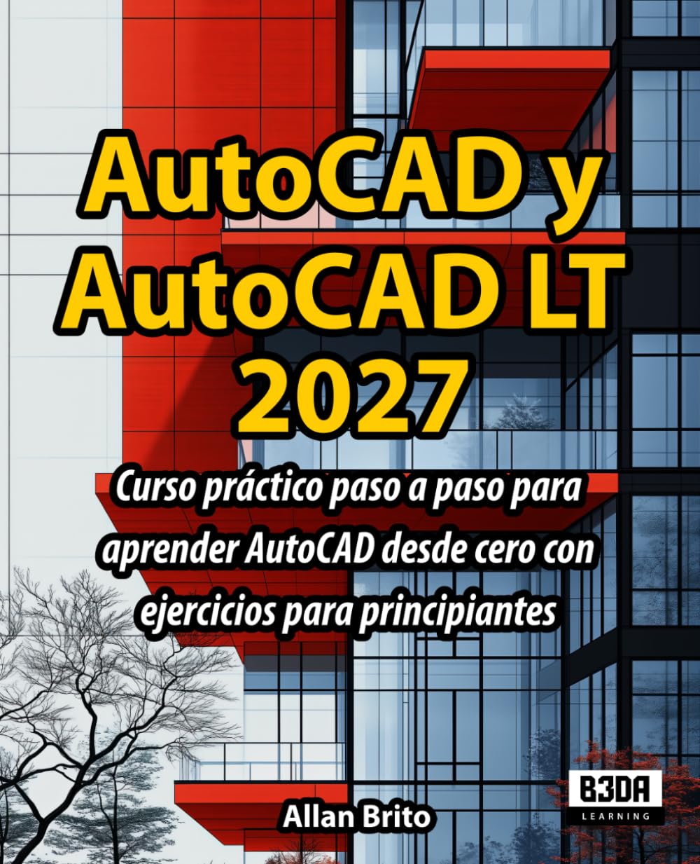 ler totalmente AutoCAD y AutoCAD LT: Curso práctico paso a paso para aprender AutoCAD desde cero con ejercicios para principiantes