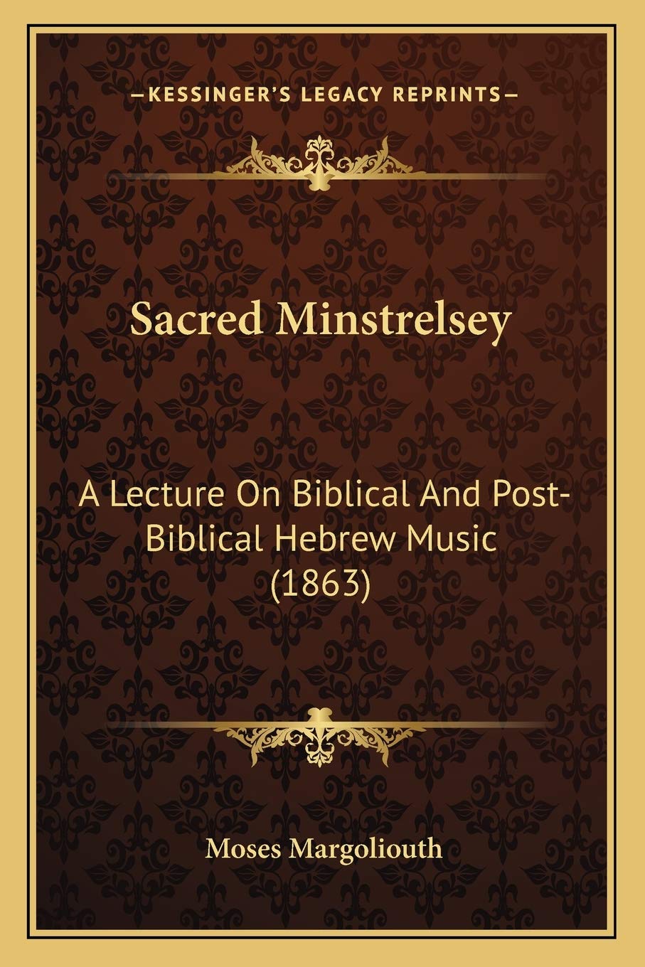 Sacred Minstrelsey: A Lecture On Biblical And Post-Biblical Hebrew Music (1863)