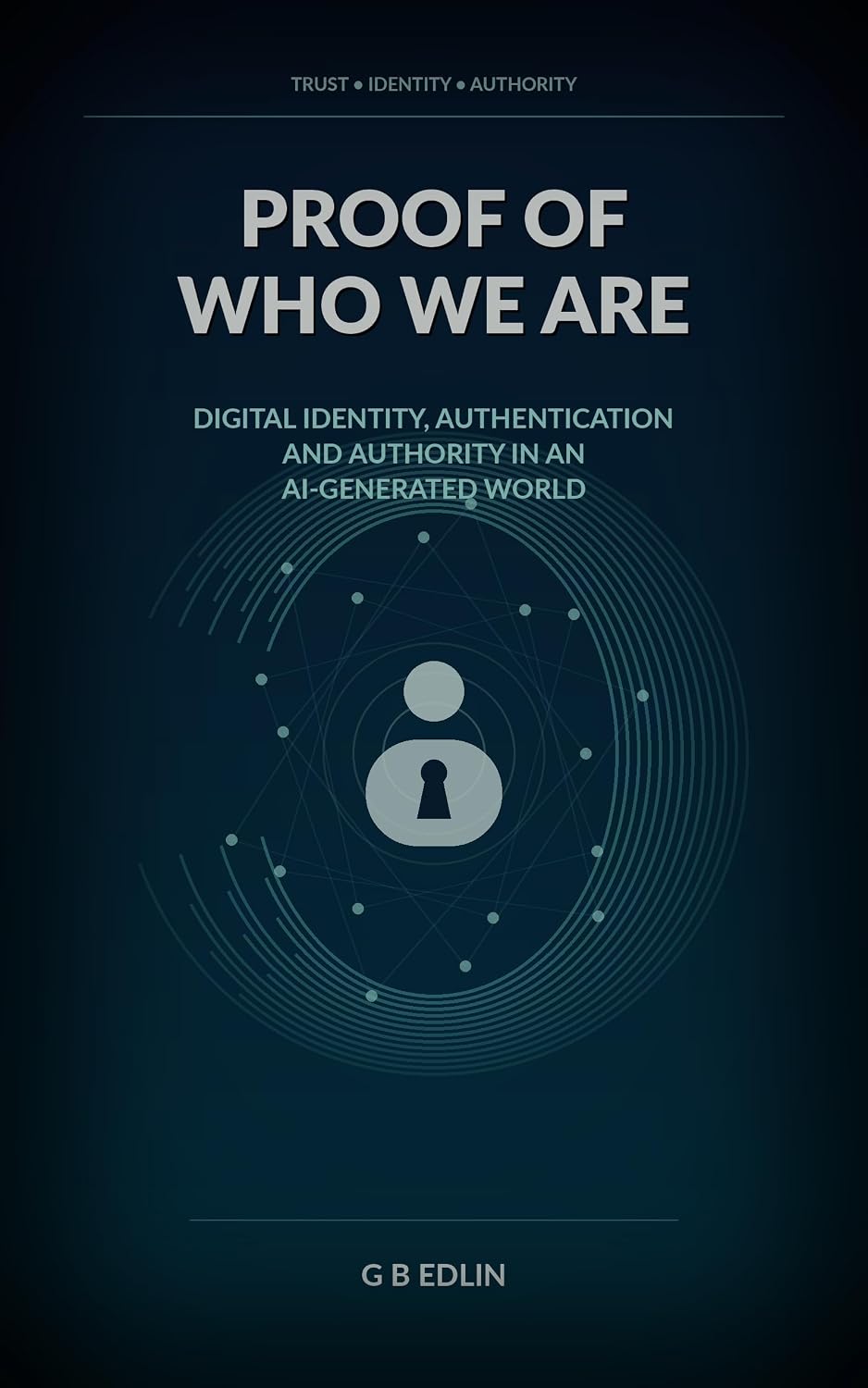 Proof of Who We Are: Digital Identity, Authentication and Authority in an AI-Generated World (English Edition) baixar o livro de graça