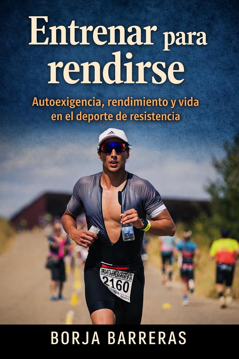 capítulo por capítulo baixar Entrenar para rendirse: Autoexigencia, rendimiento y vida en el deporte de resistencia (Spanish Edition)