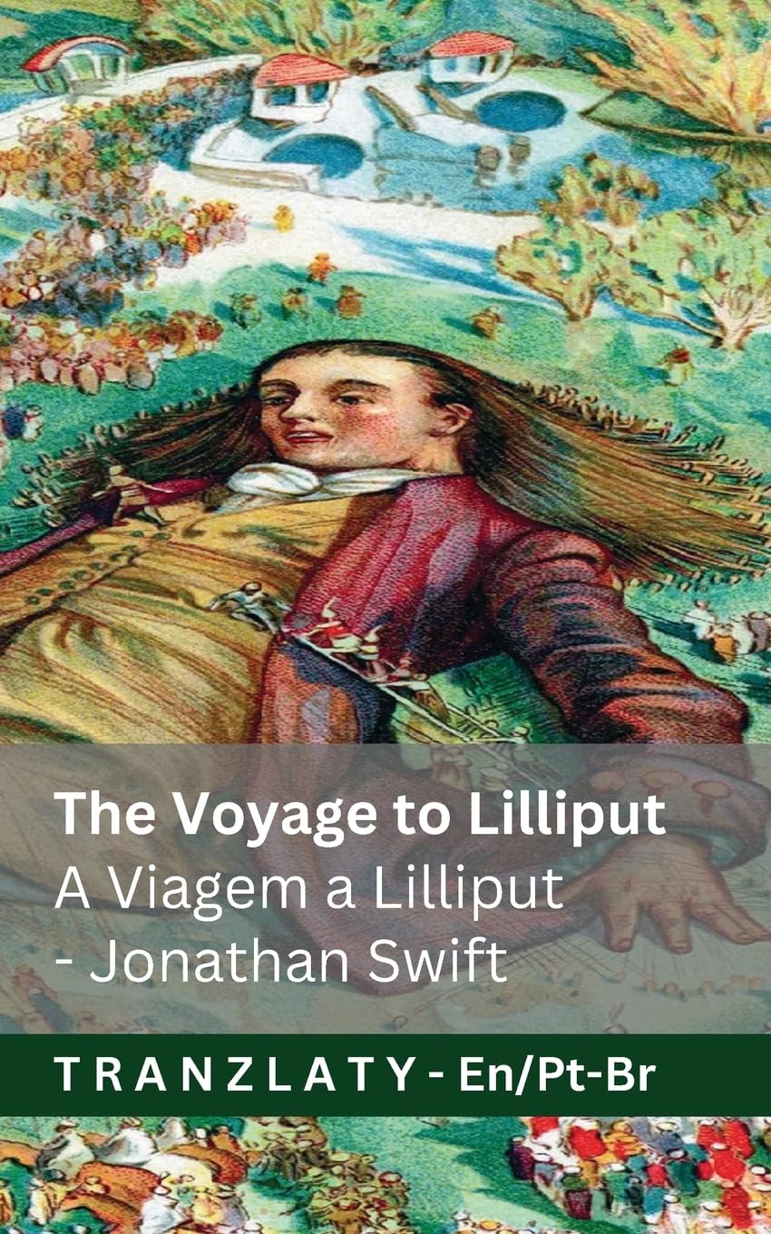 ler totalmente The Voyage to Lilliput / A Viagem a Lilliput (Gulliver's Travels / As Viagens de Gulliver): Tranzlaty English Português do Brasil