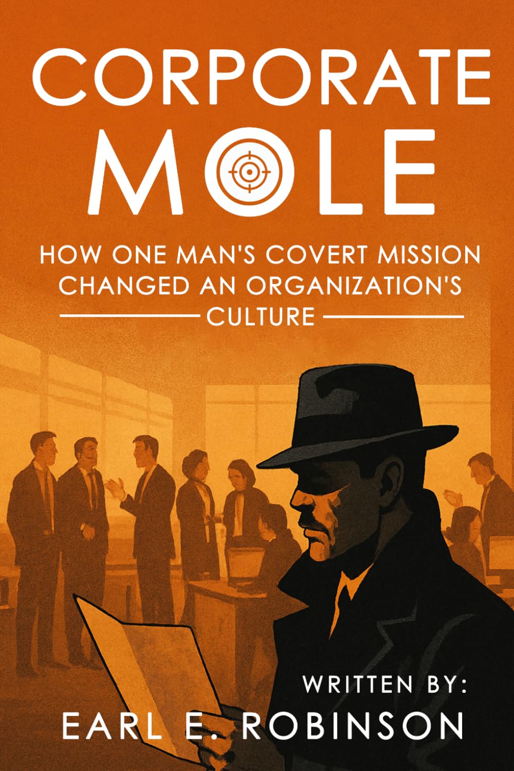 capítulo por capítulo baixar Corporate Mole: How One Man’s Covert Mission Changed an Organization’s Culture