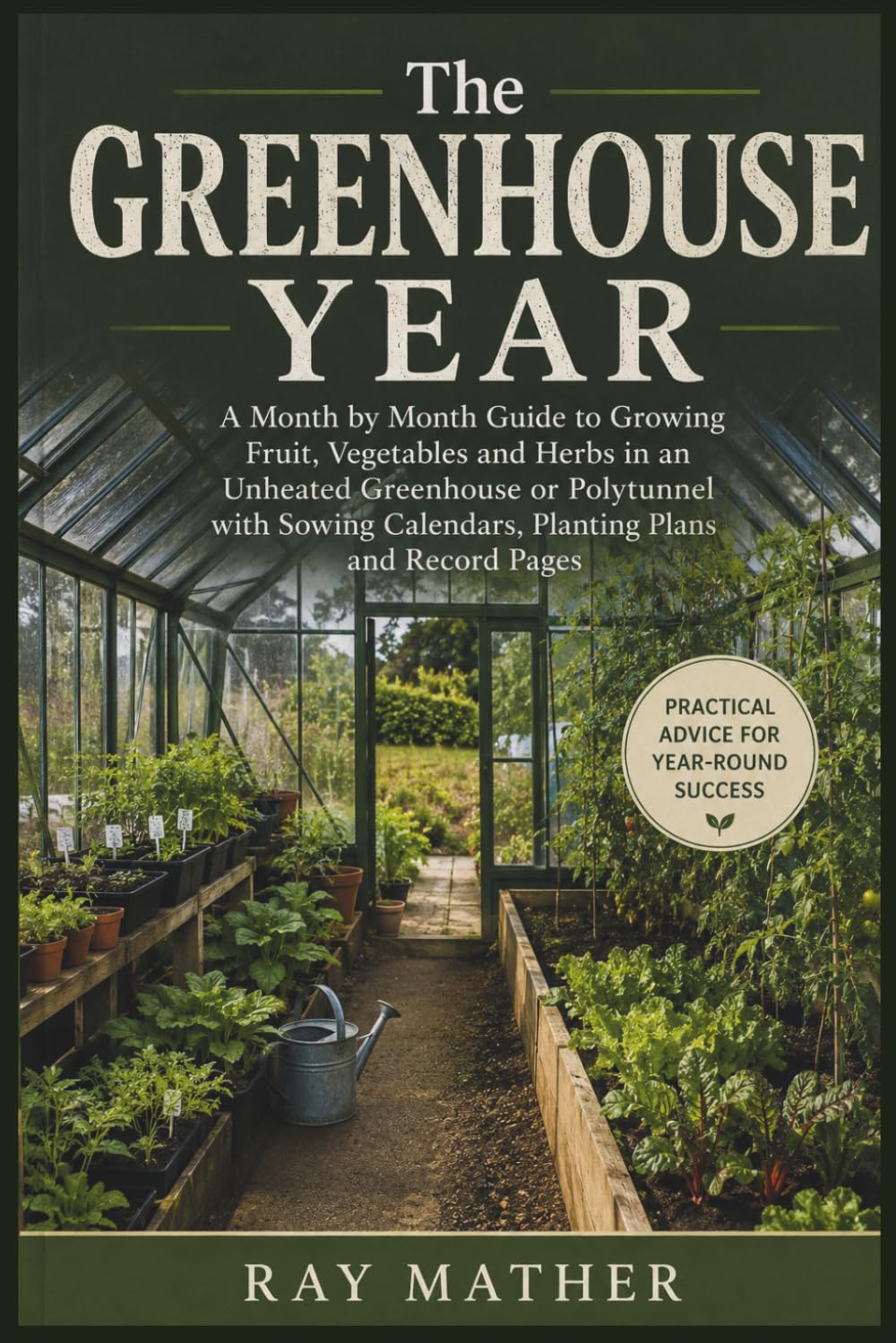 capítulo por capítulo baixar The Greenhouse Year: A Month by Month Guide to Growing Fruit, Vegetables and Herbs in an Unheated Greenhouse or Polytunnel with Sowing Calendars, Planting Plans and Record Pages