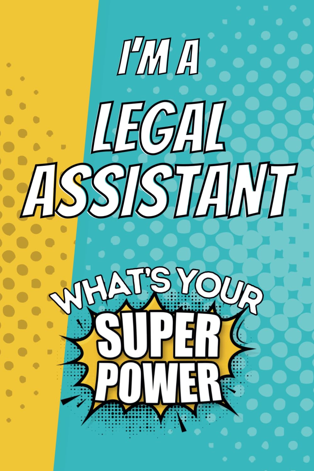 I'm a Legal Assistant. What's Your Super Power?: Blank Lined Gift Notebook Journal baixar livro de graça