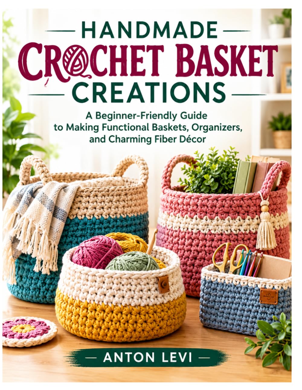 ler totalmente HANDMADE CROCHET BASKET CREATIONS: A Beginner-Friendly Guide to Making Functional Baskets, Organizers, and Charming Fiber Décor